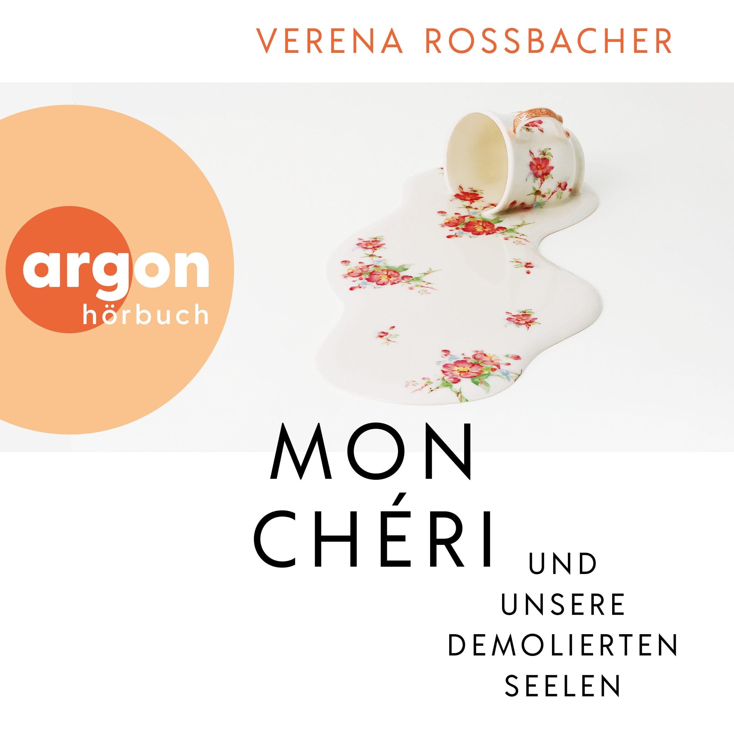 Mon Chéri und unsere demolierten Seelen (Ungekürzte Autorinnenlesung)