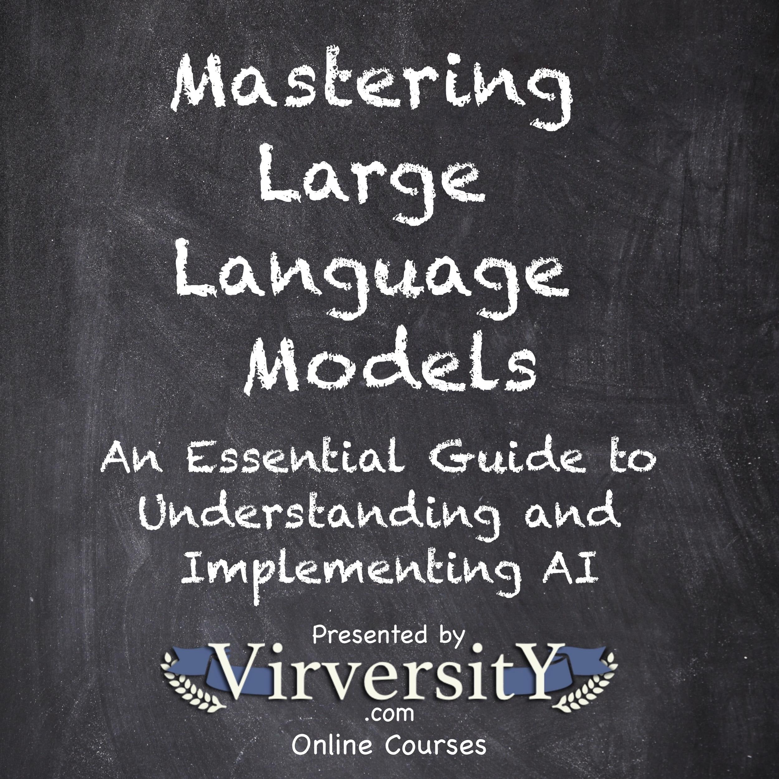 Mastering Large Language Models