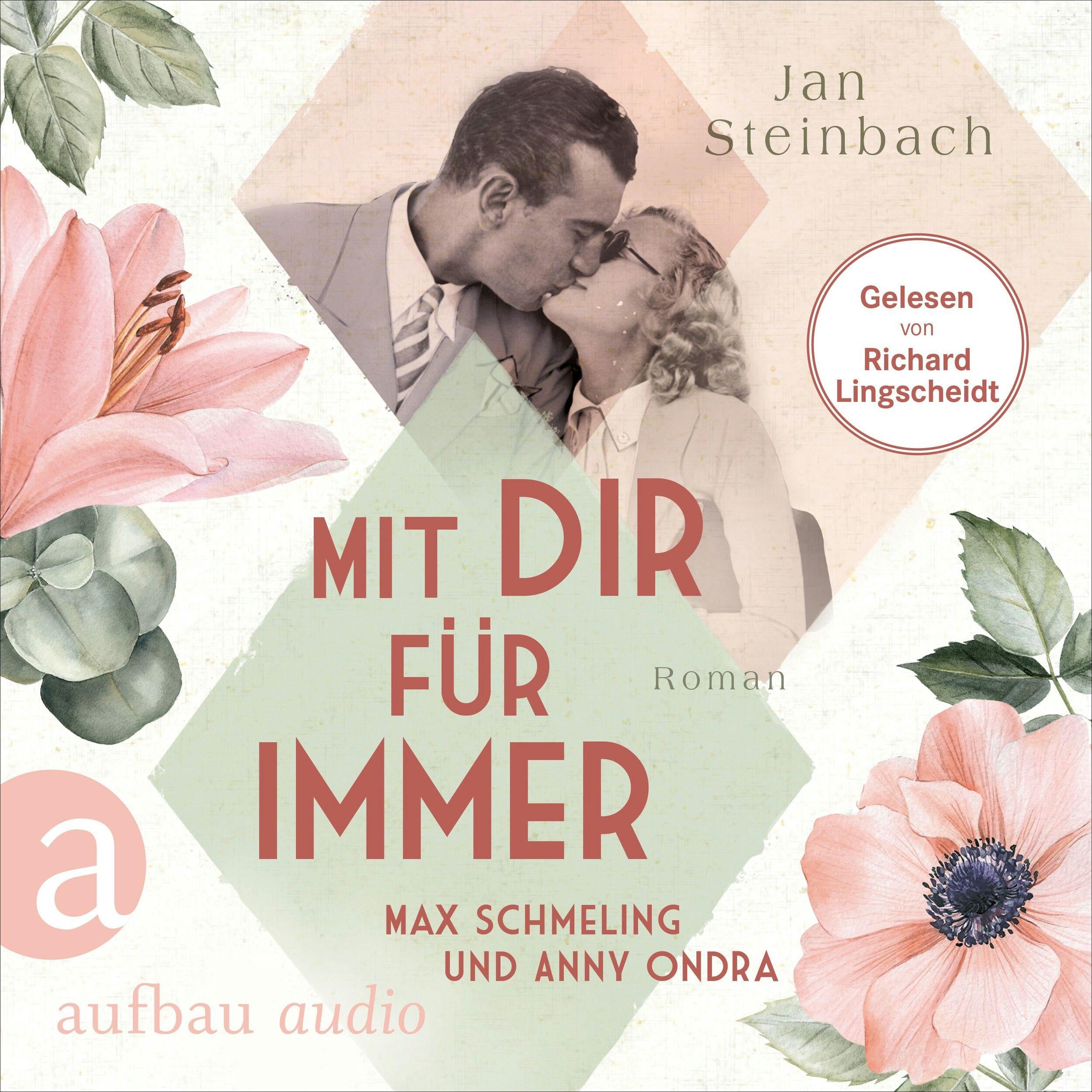 Mit dir für immer - Max Schmeling und Anny Ondra - Berühmte Paare - große Geschichten, Band 5 (Ungekürzt)