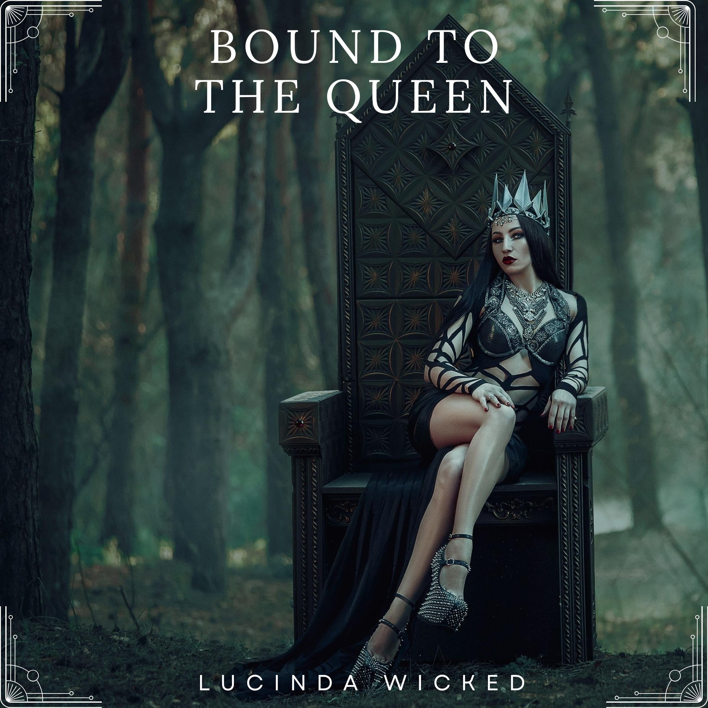 Bound to the Queen