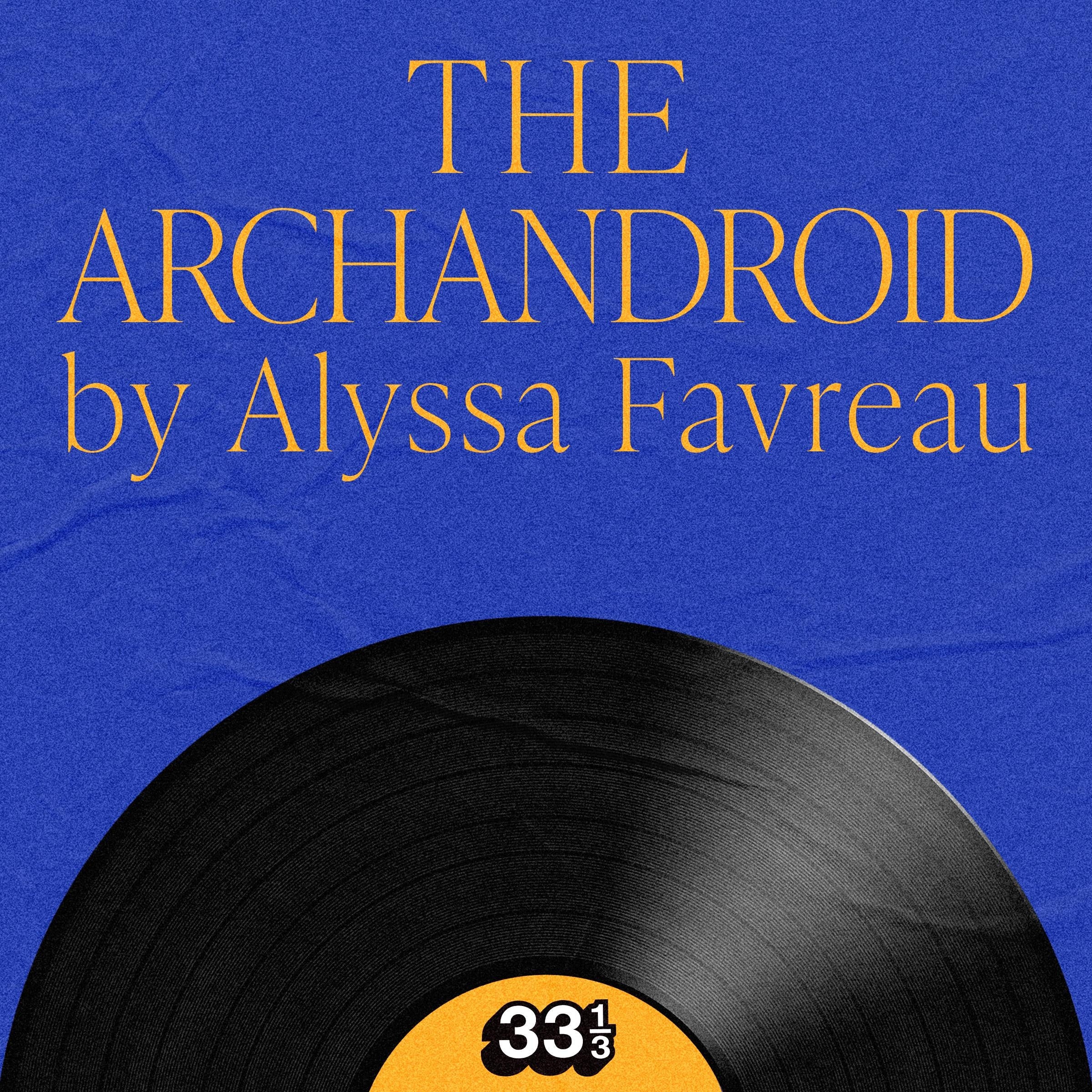 Janelle Monáe’s The Archandroid