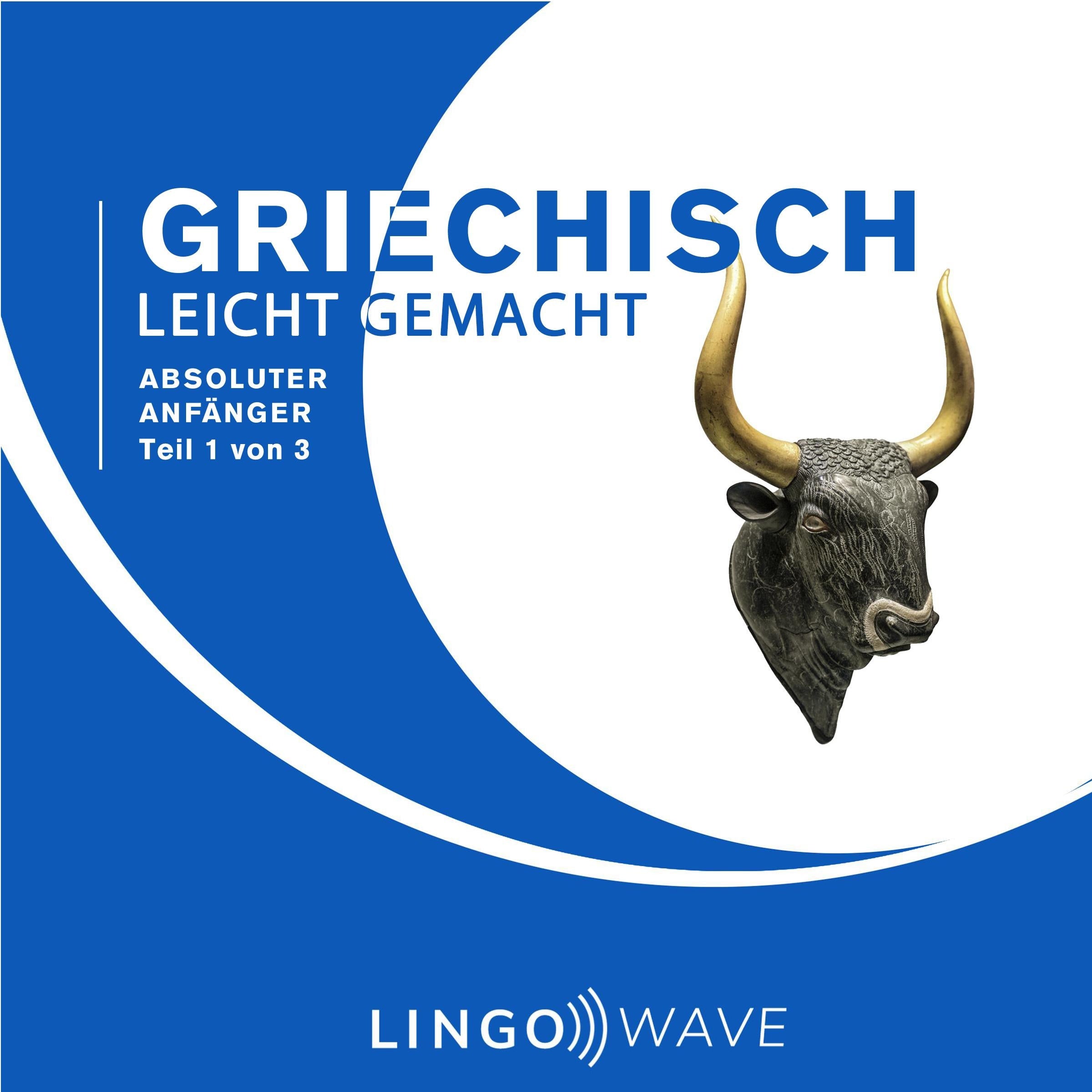 Griechisch Leicht Gemacht - Absoluter Anfänger - Teil 1 von 3
