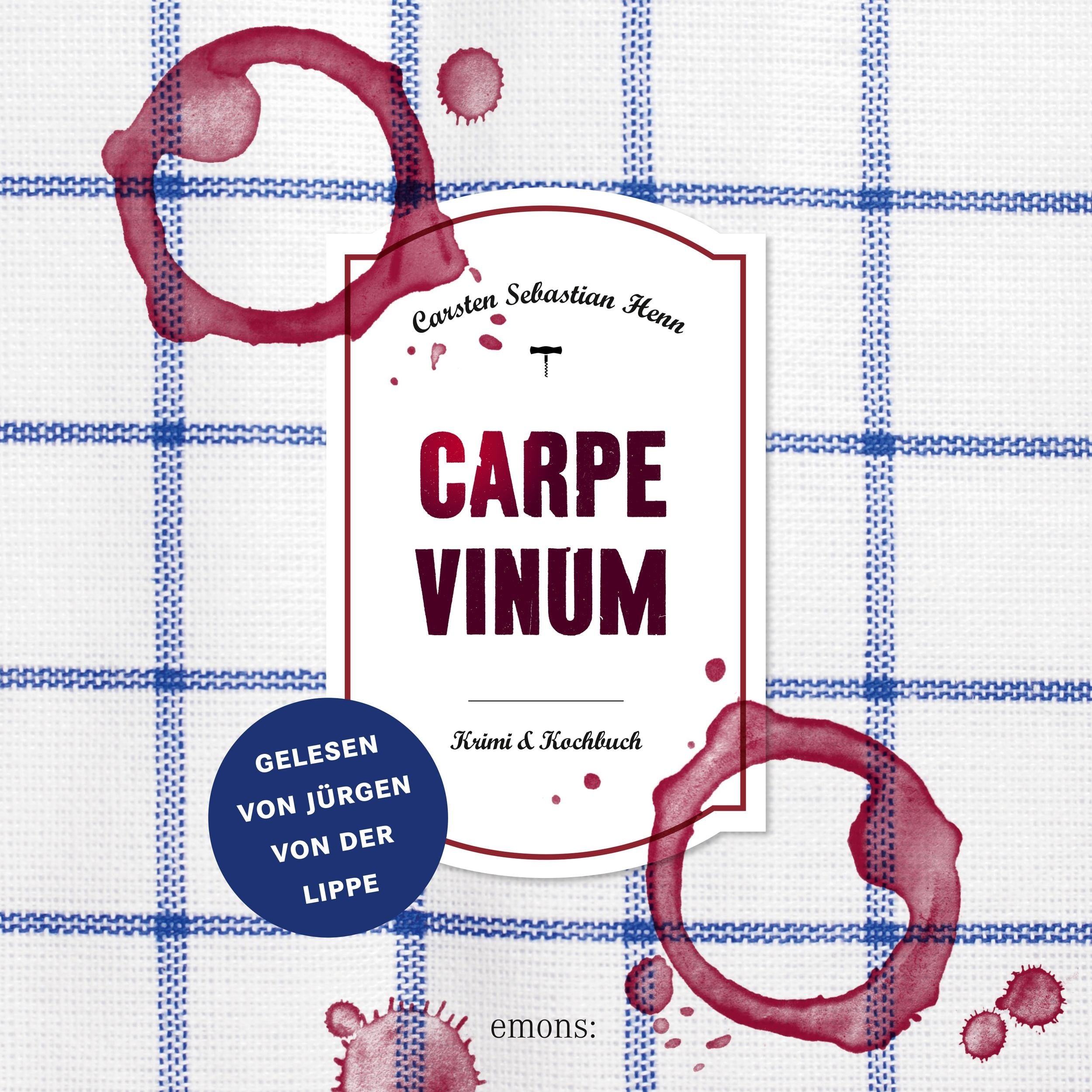 Carpe Vinum - Julius Eichendorff - Kulinarischer Kriminalroman, Band 6 (Ungekürzt)