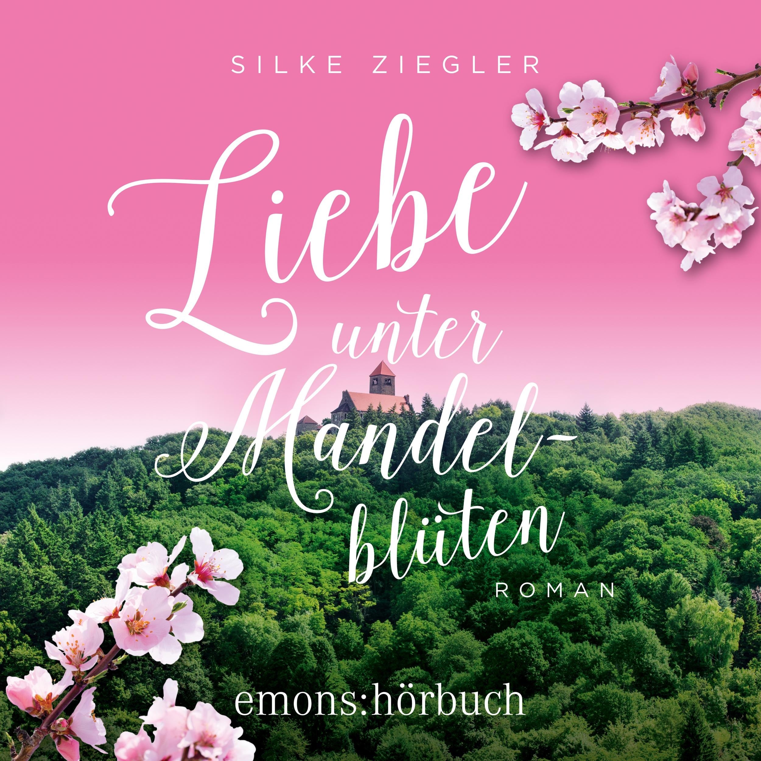 Liebe unter Mandelblüten (Ungekürzt)