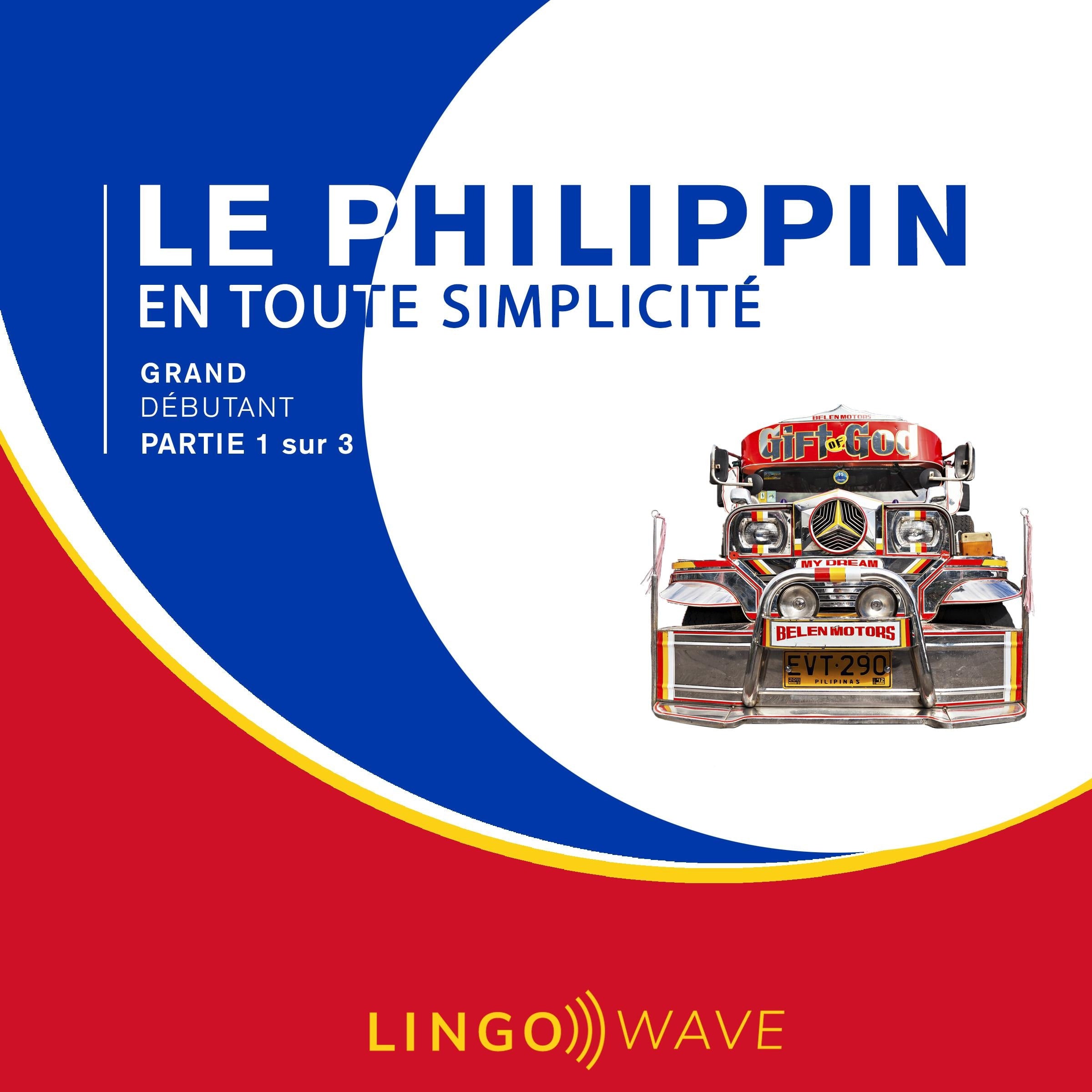 Le philippin toute simplicité - Grand Débutant - Partie 1 sur 3