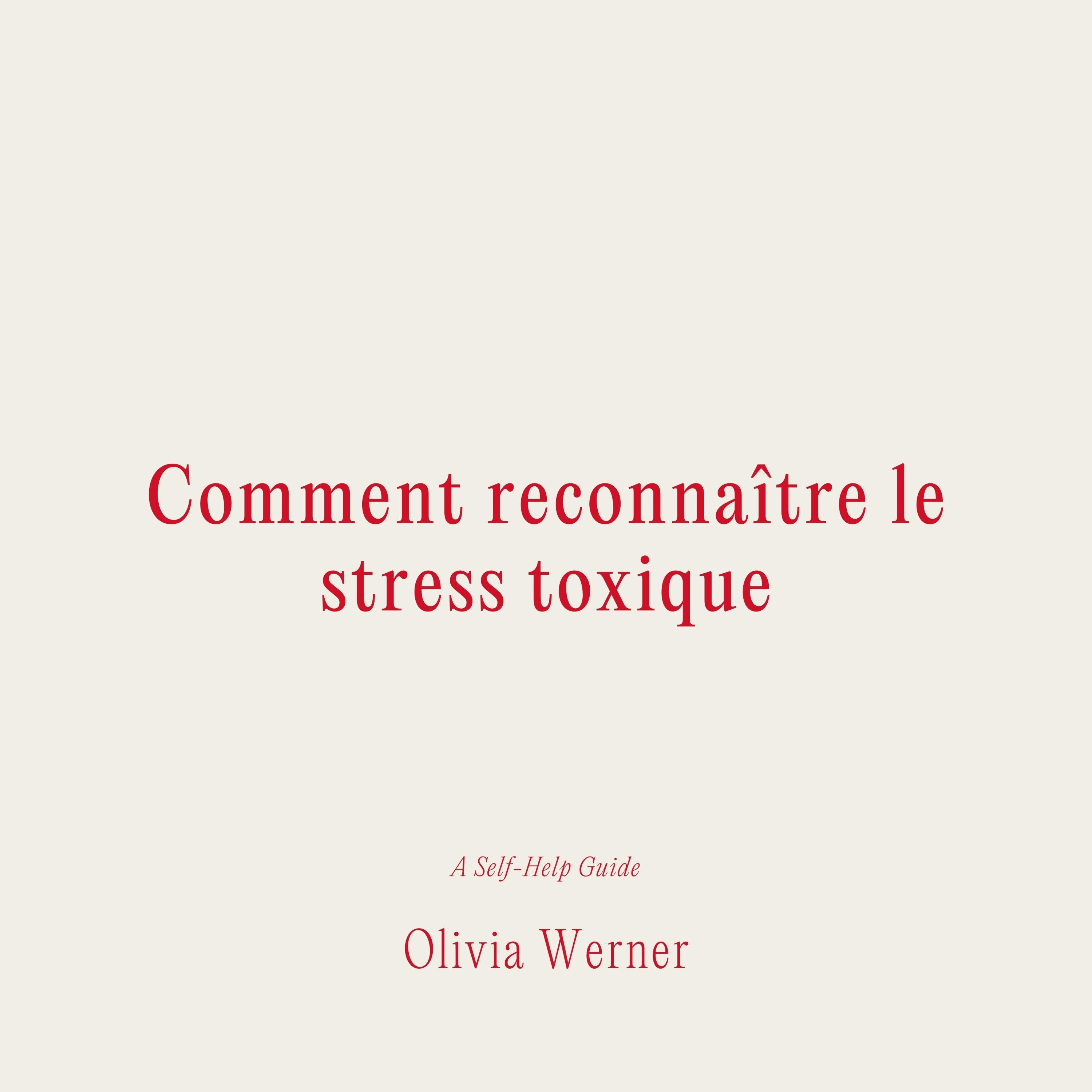 Comment reconnaître le stress toxique