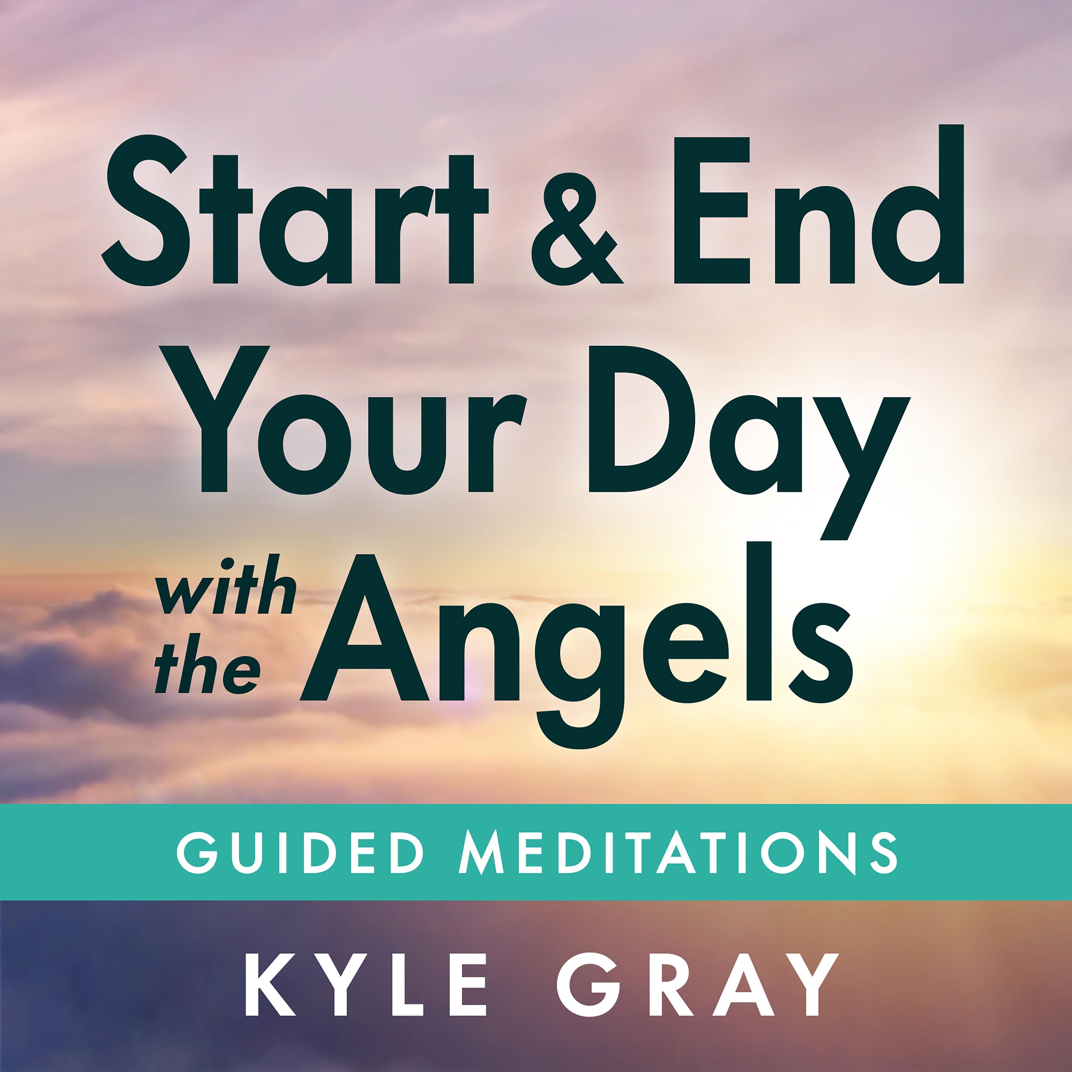 Start and End Your Day with the Angels