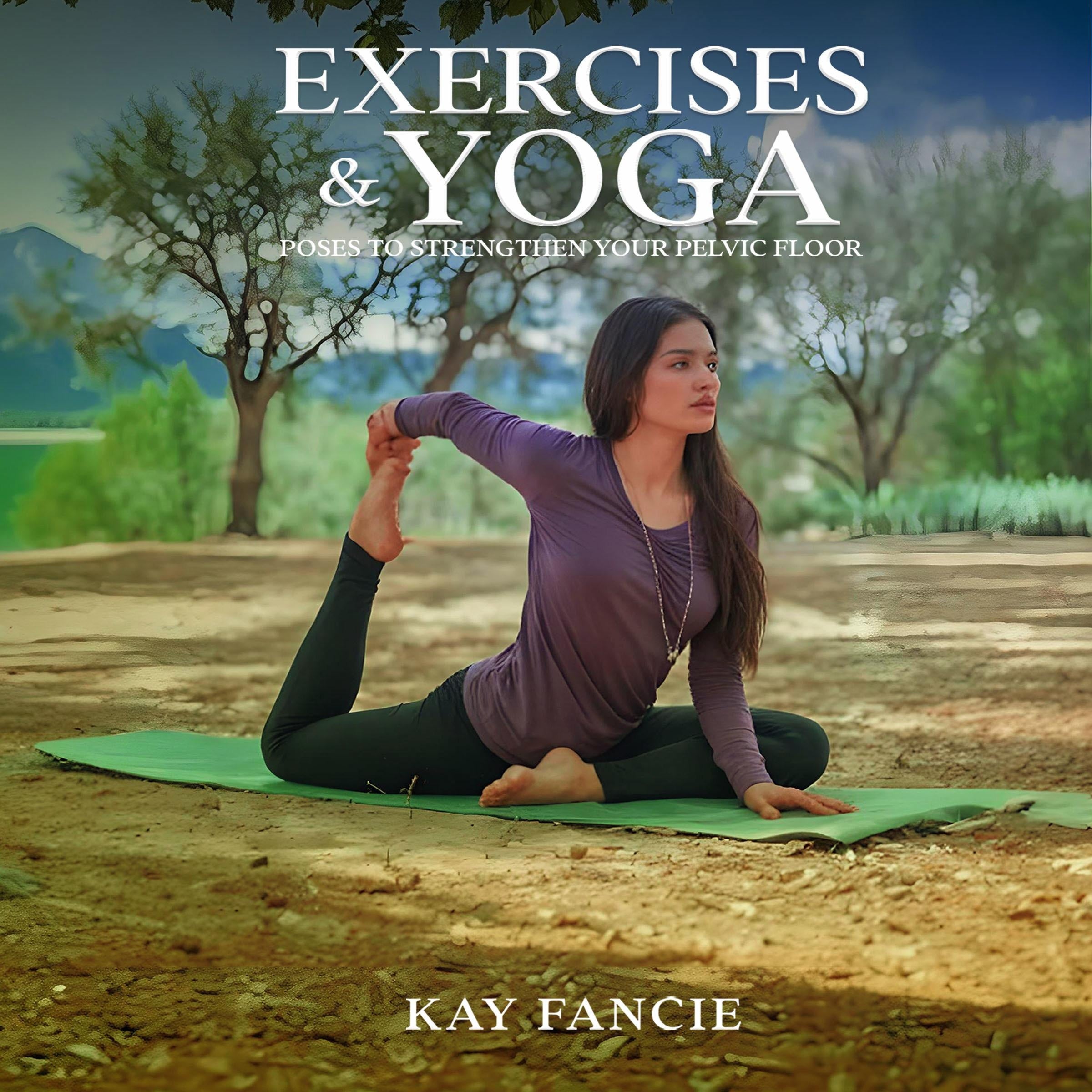 Exercises and Yoga Poses to Strengthen Your Pelvic Floor