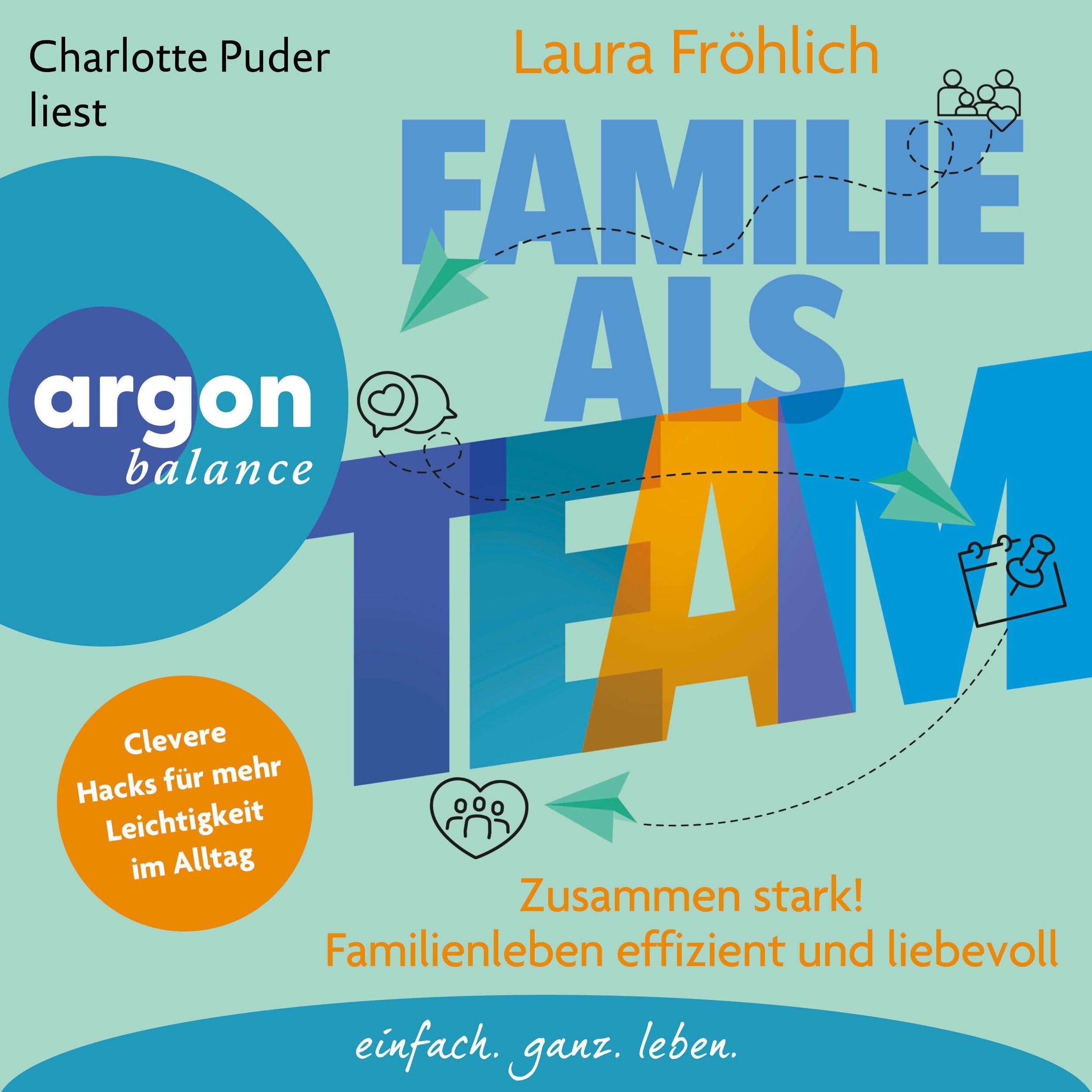Familie als Team - Zusammen stark! Familienleben effizient und liebevoll (Ungekürzte Lesung)