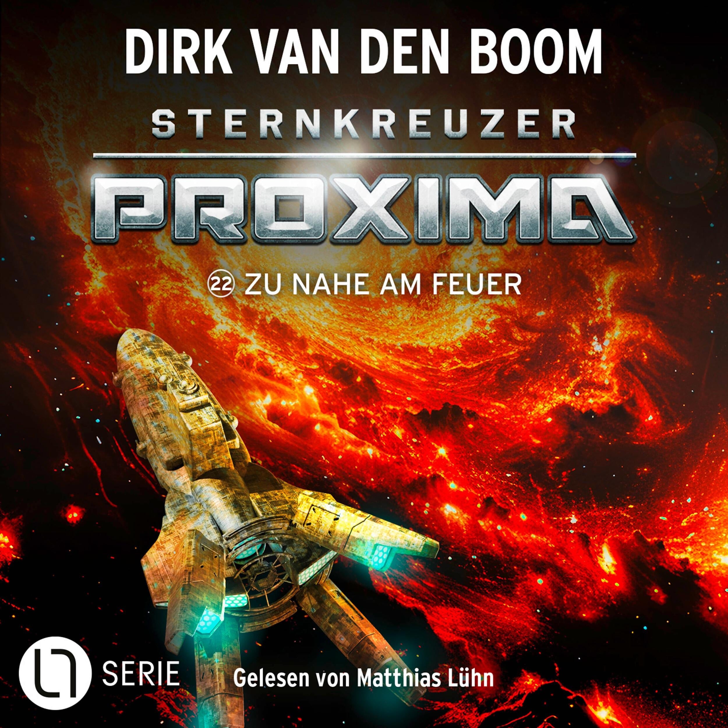Zu nahe am Feuer - Sternkreuzer Proxima, Folge 22 (Ungekürzt)