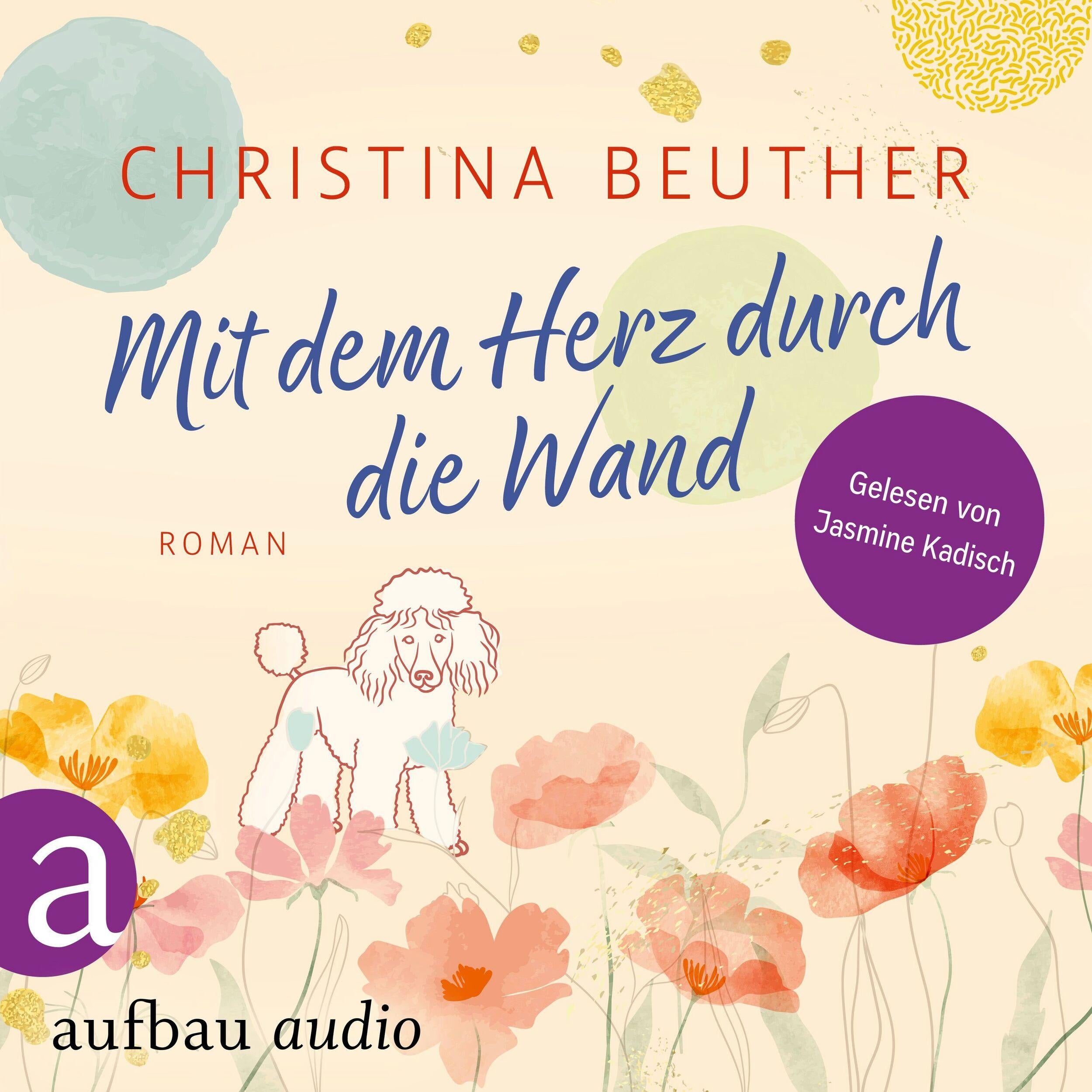 Mit dem Herz durch die Wand (Ungekürzt)