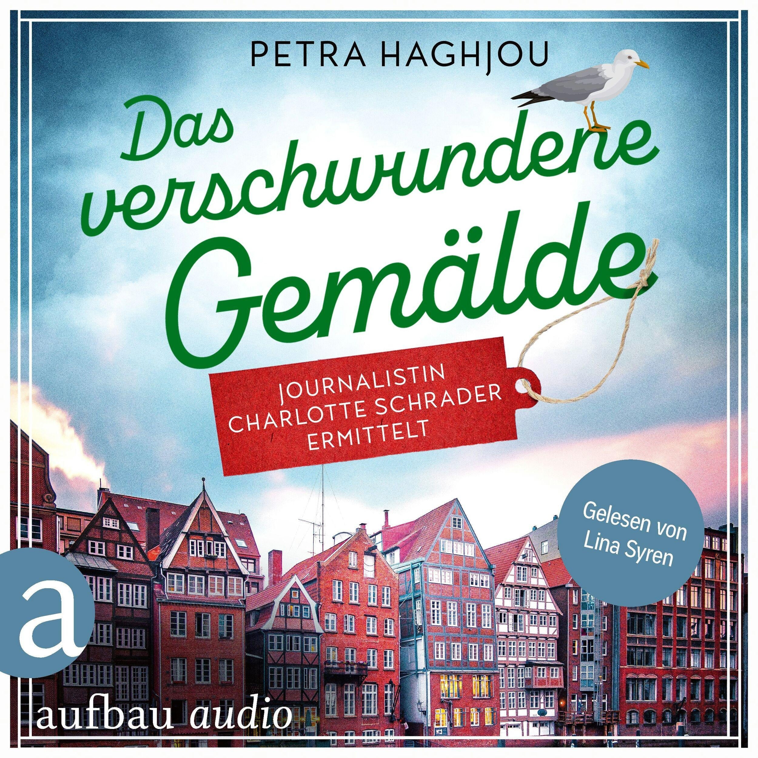 Das verschwundene Gemälde - Journalistin Charlotte Schrader ermittelt - Eine mörderische Reportage, Band 2 (Ungekürzt)