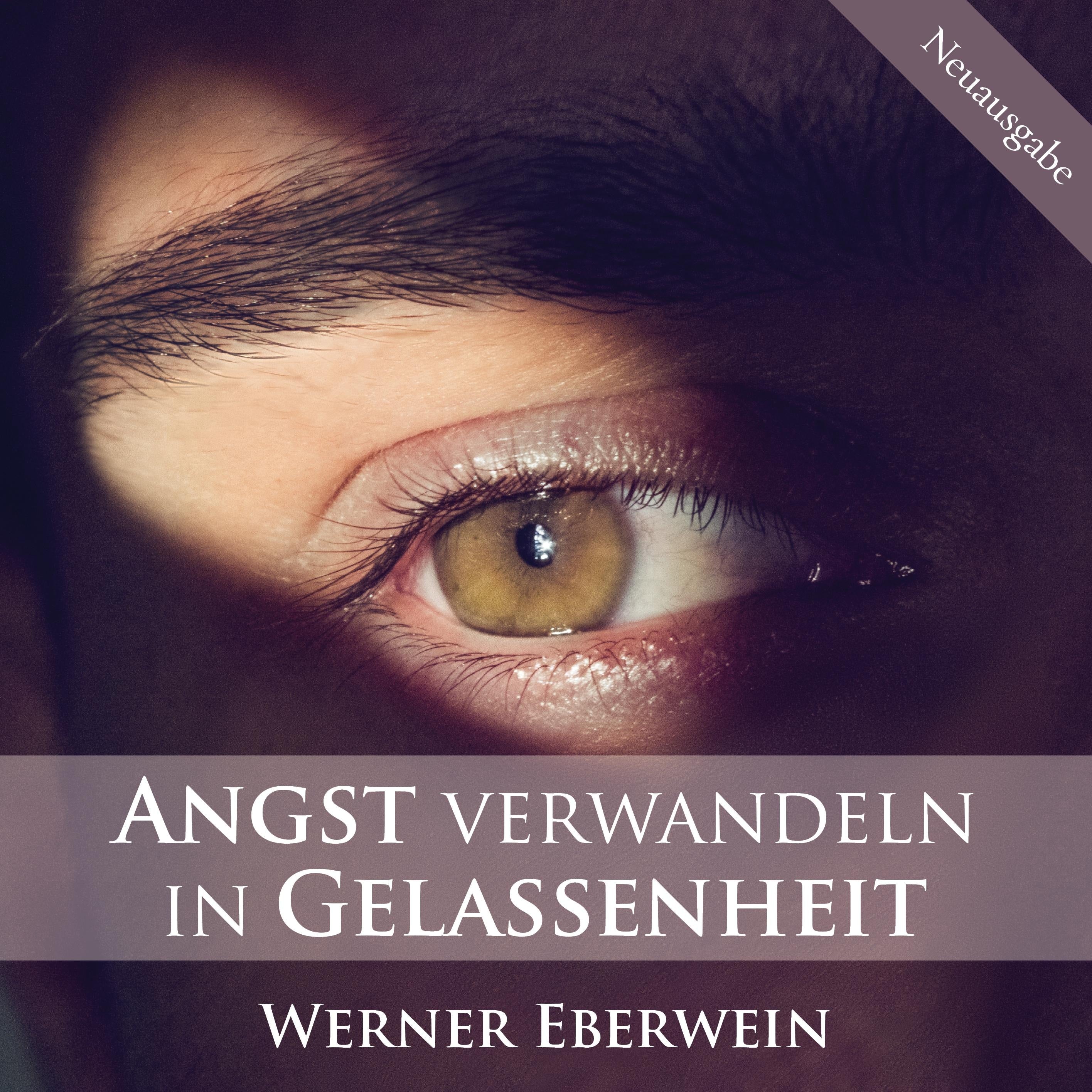 Angst verwandeln in Gelassenheit