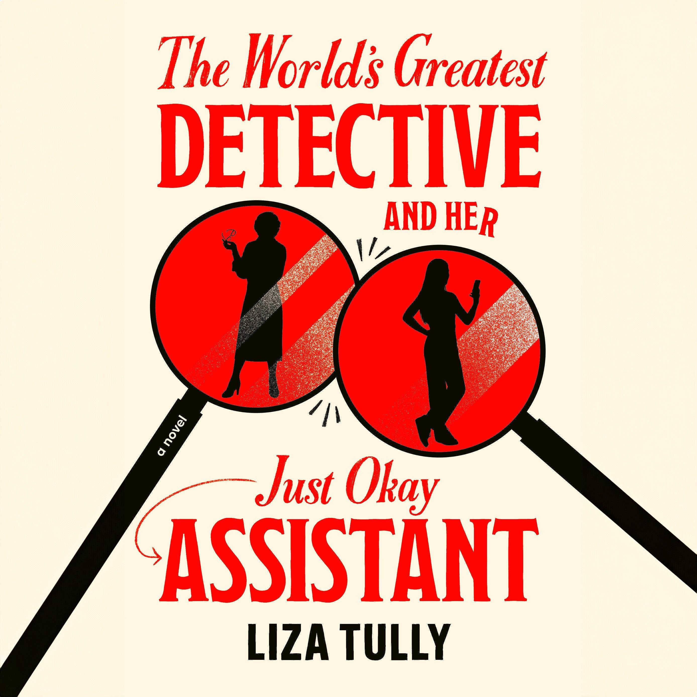 The World's Greatest Detective and Her Just Okay Assistant