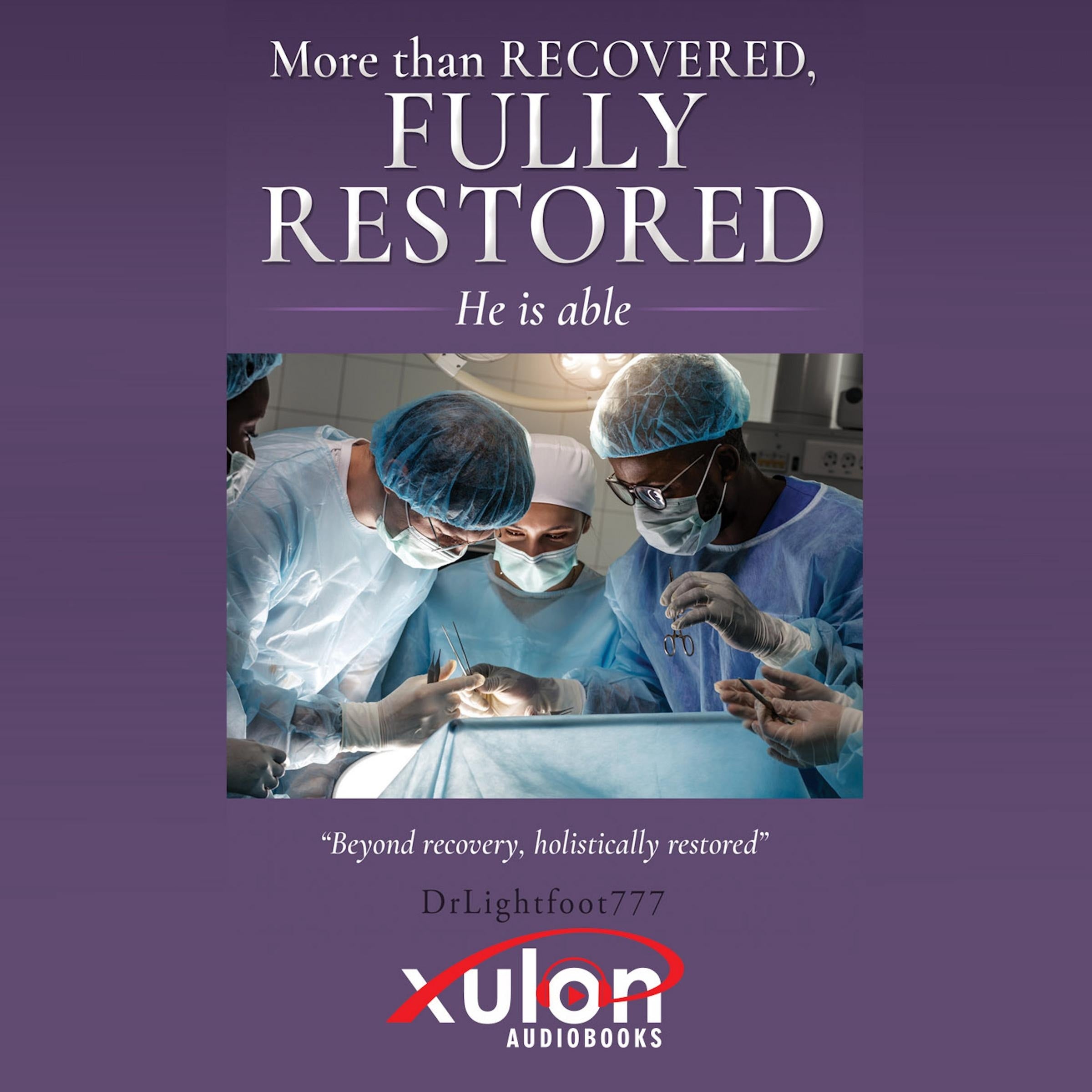 More Than Recovered, Fully Restored