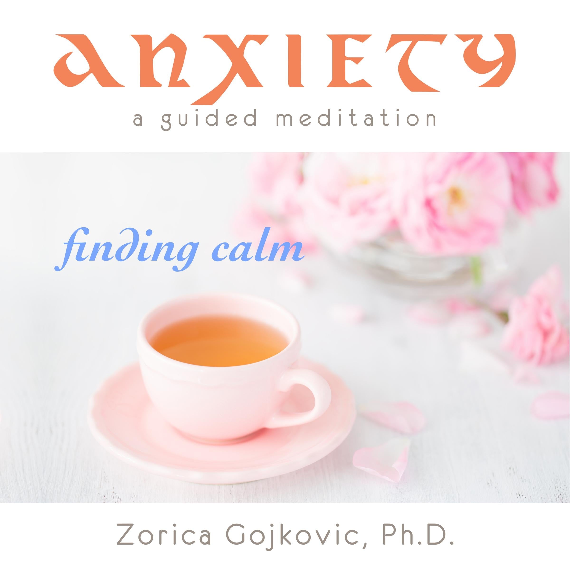 Anxiety, Finding Calm