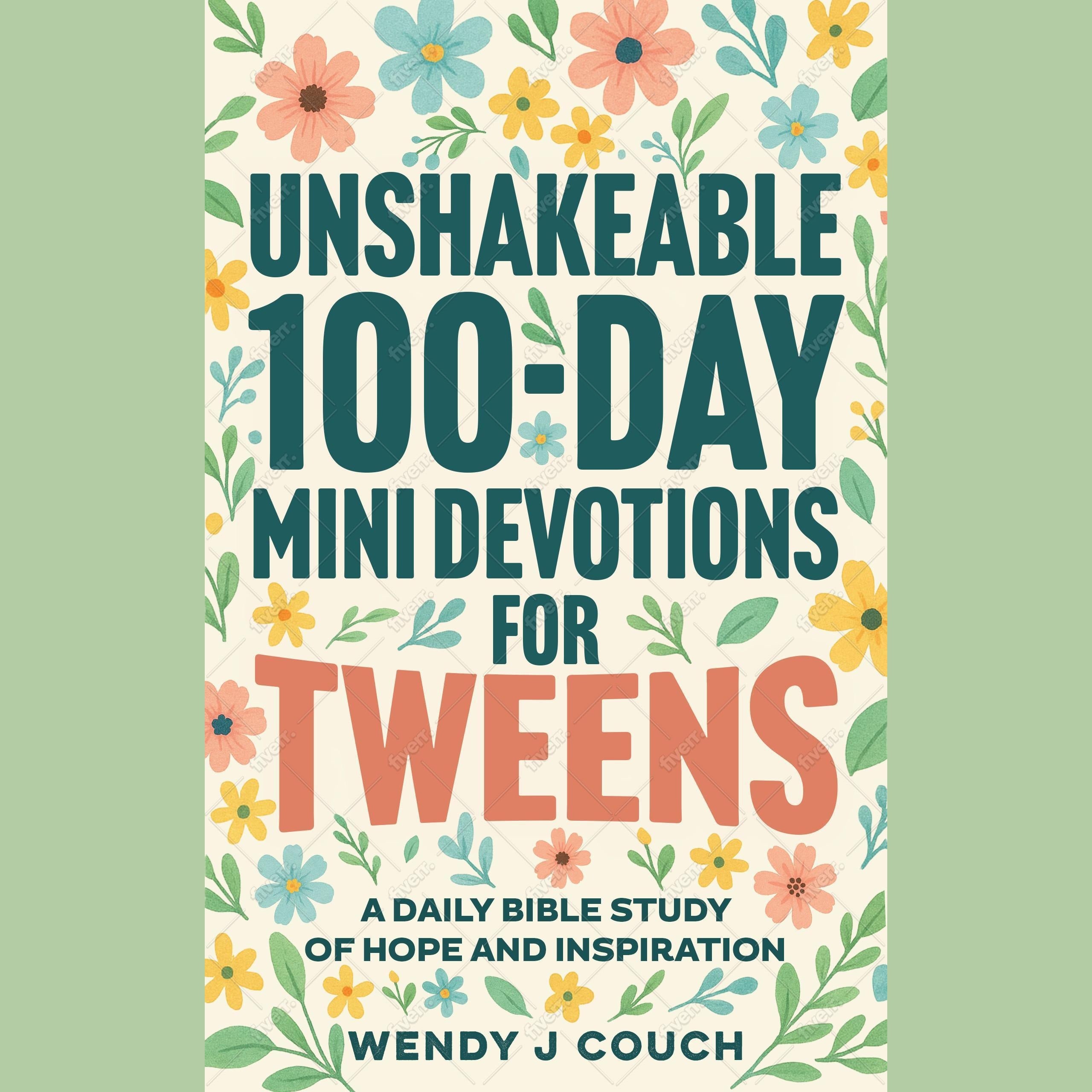 Unshakeable 100-Day Mini Devotions for Tweens : A Daily Bible Study of Hope and Inspiration