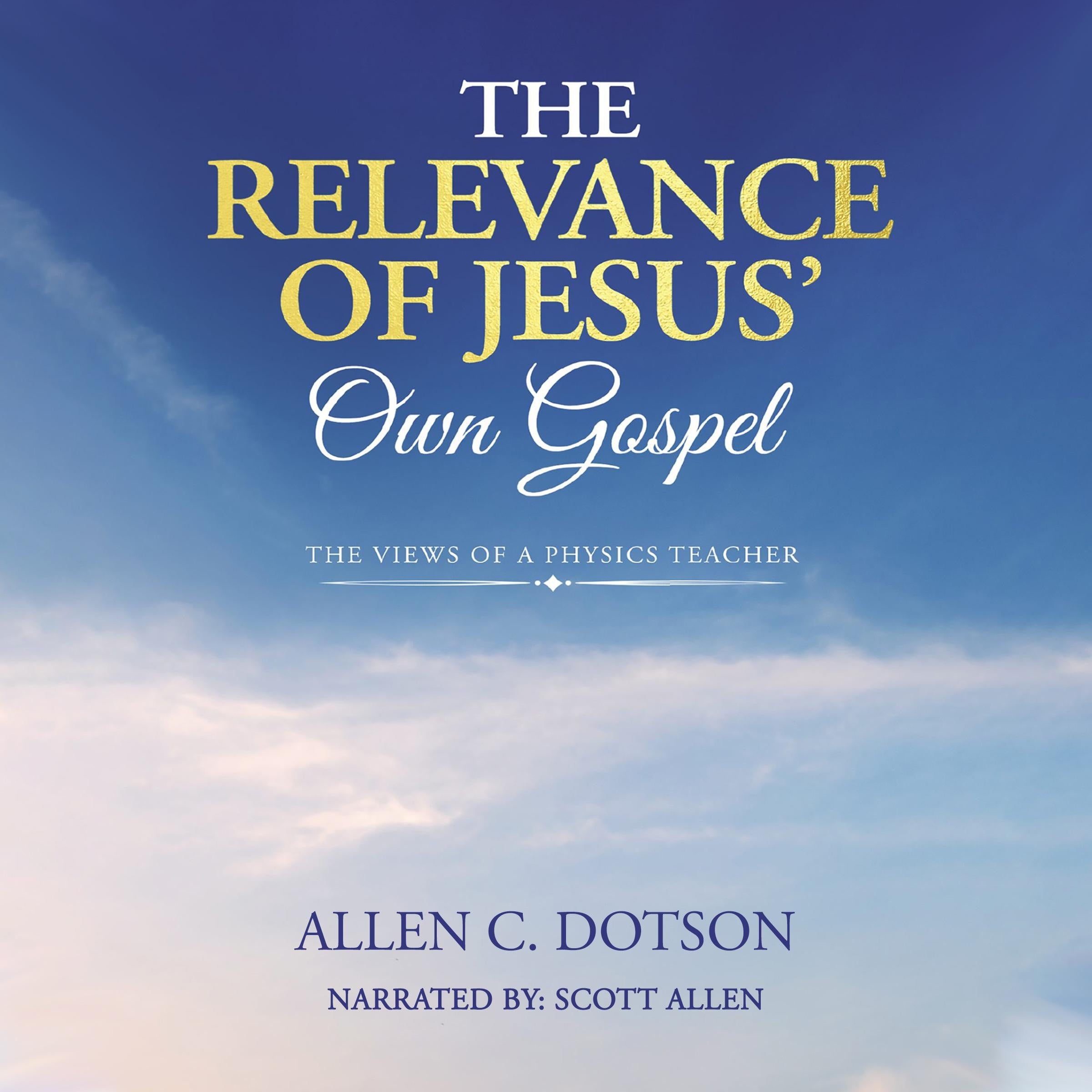 The Relevance of Jesus' Own Gospel