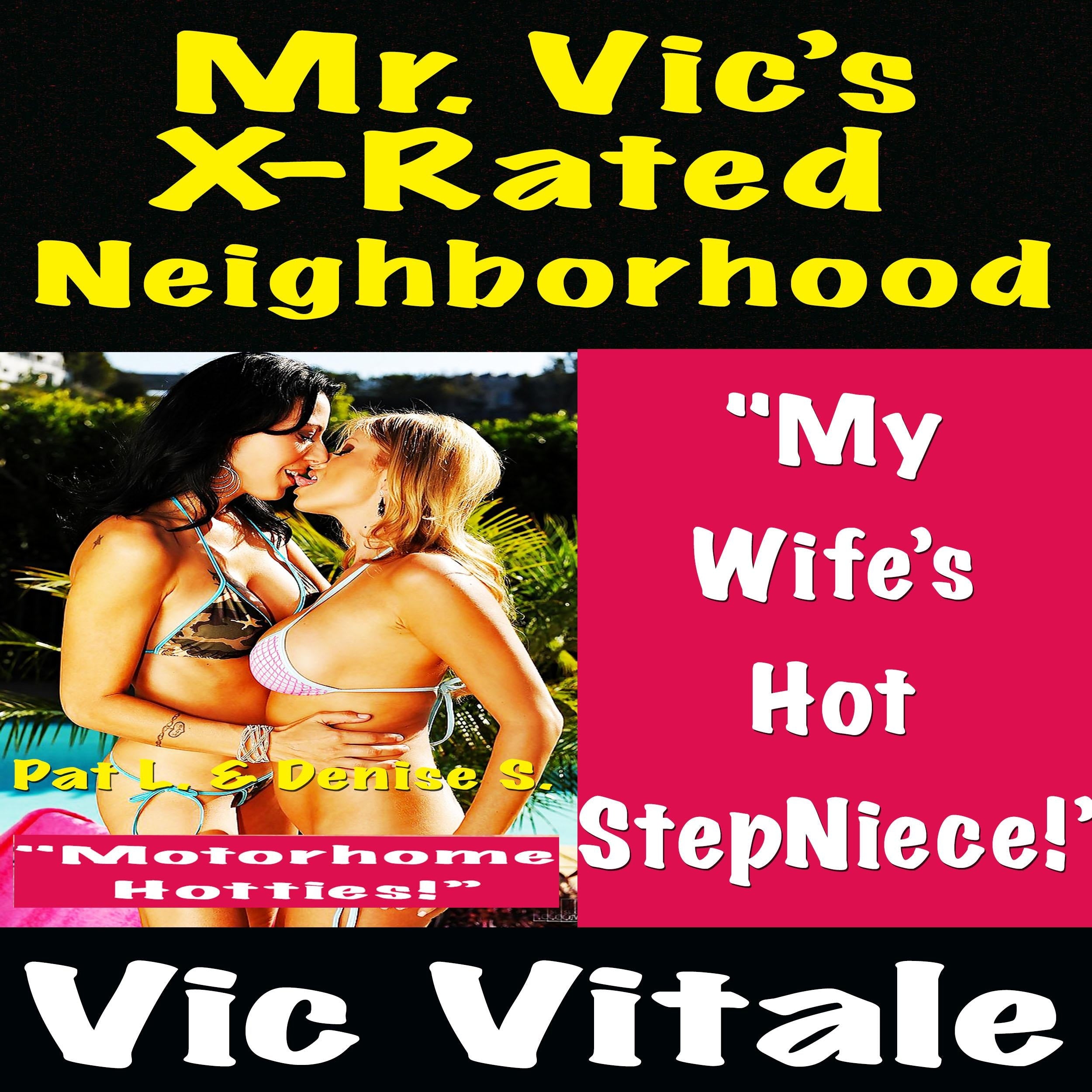 Mr. Vic’s X-Rated Neighborhood "My Wife’s Hot Step-Niece!” "Motorhome Hotties!”