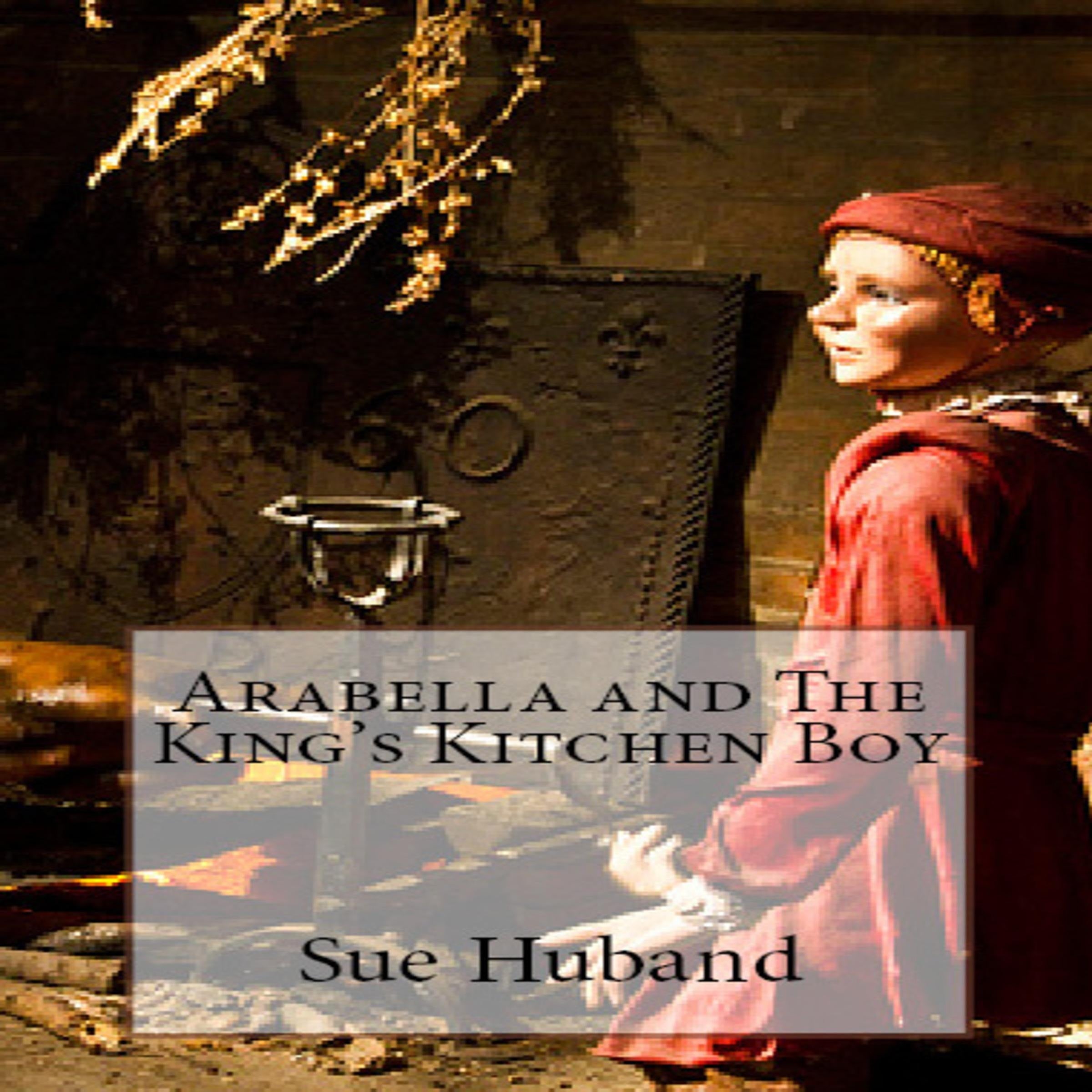 Arabella and the King's Kitchen Boy