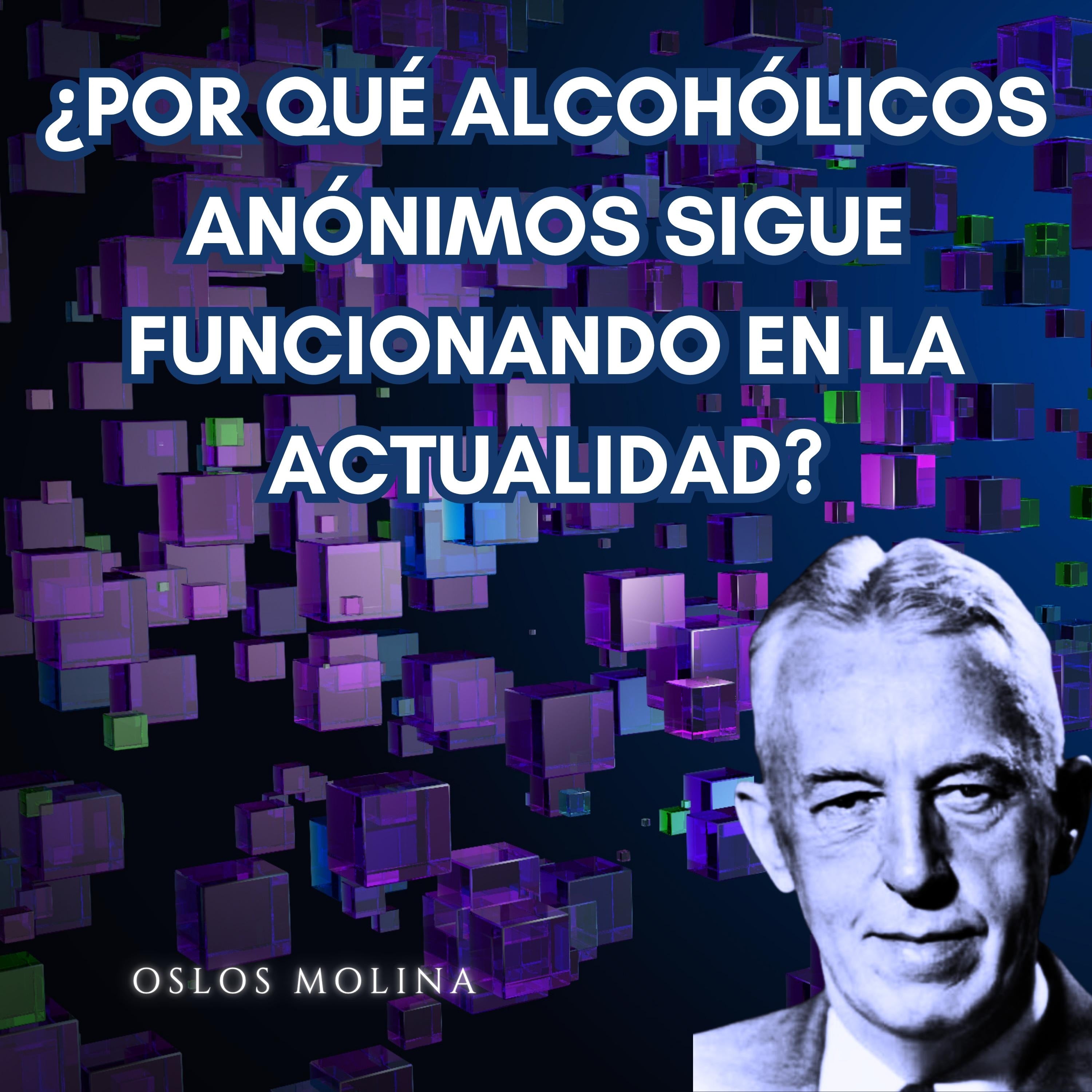 ¿Por qué Alcohólicos Anónimos sigue funcionando en la actualidad?
