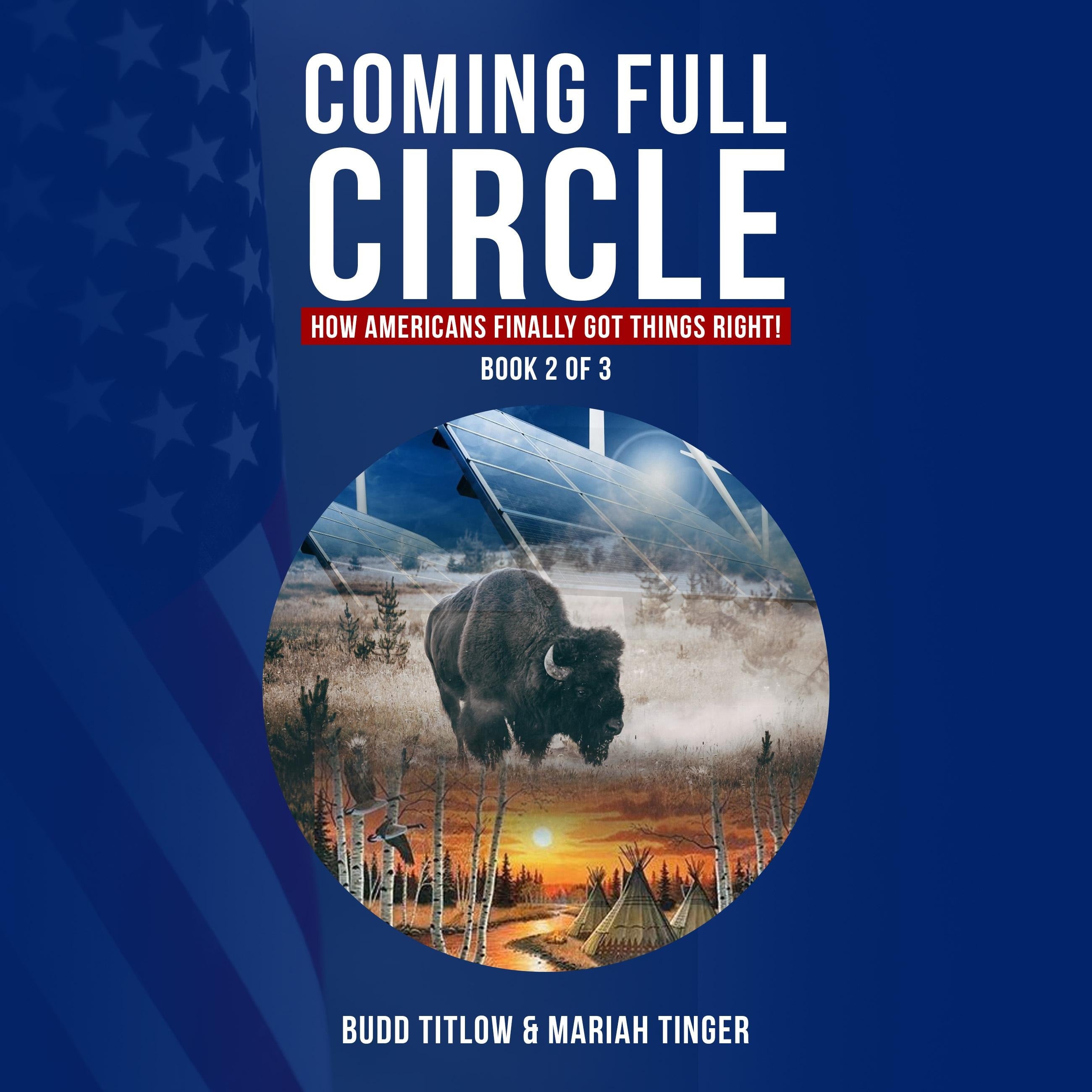 COMING FULL CIRCLE: How Americans Finally Got Things Right!