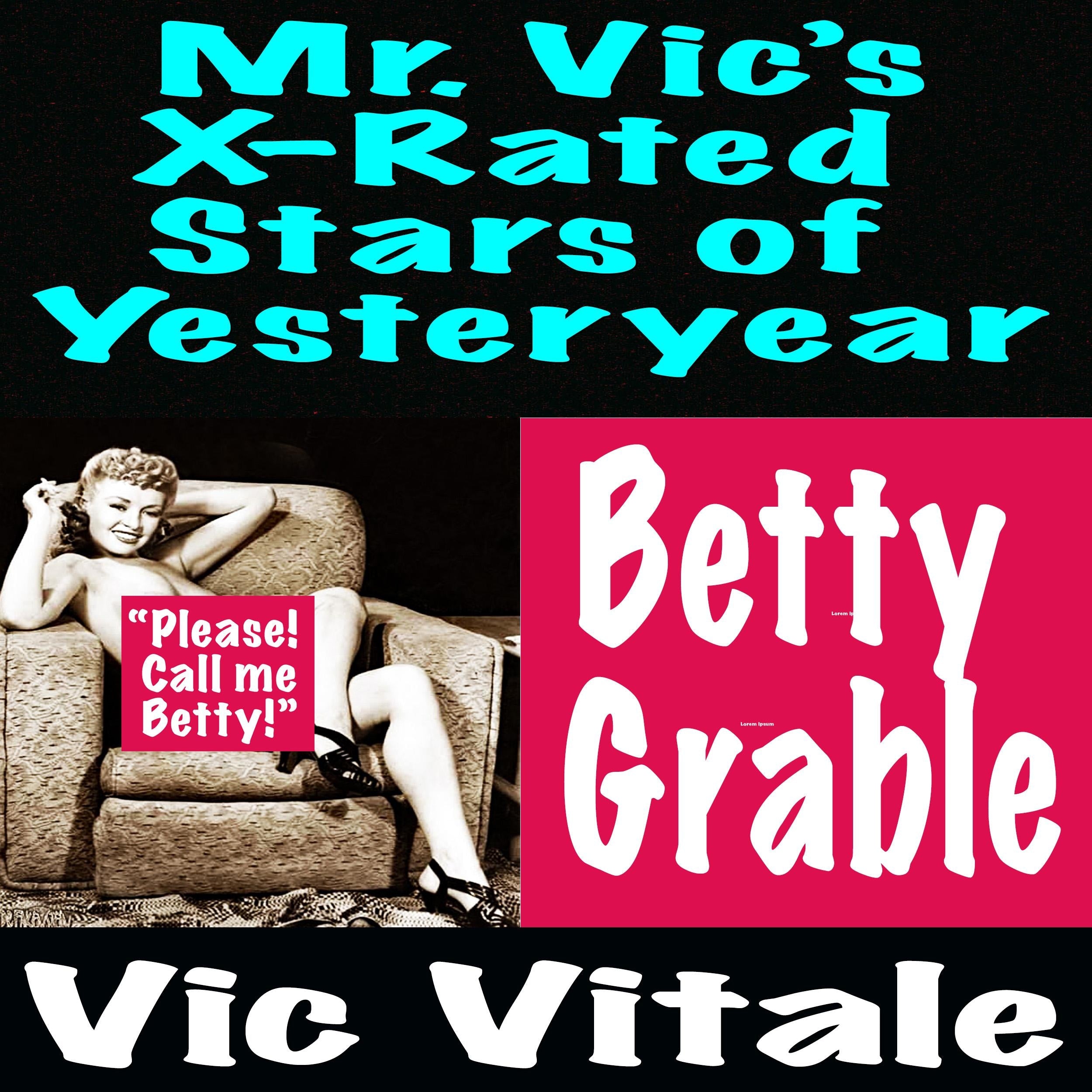 Mr. Vic’s X-Rated Stars of Yesteryear Betty Grable
