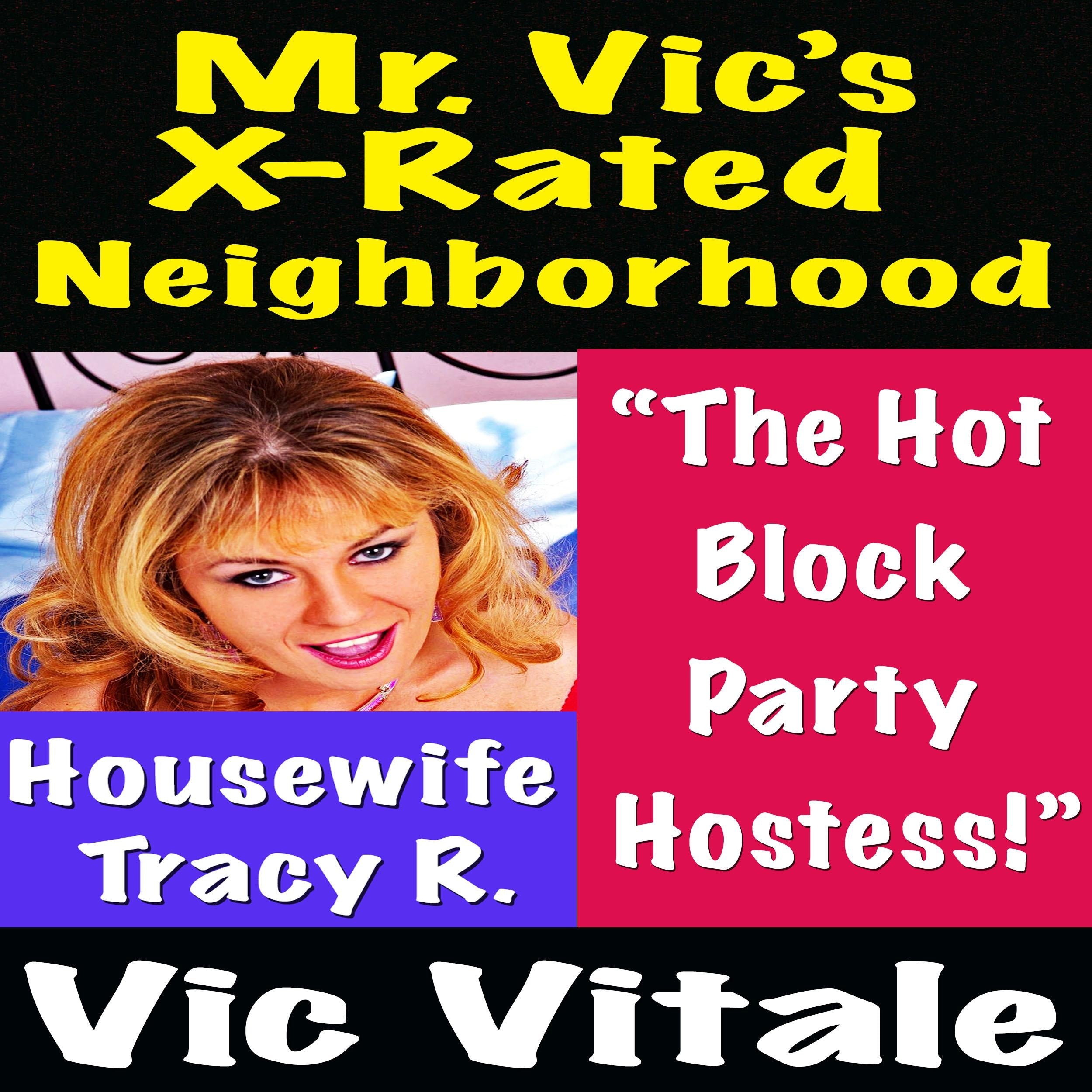 Mr. Vic’s X-Rated Neighborhood “The Hot Block Party Hostess!”