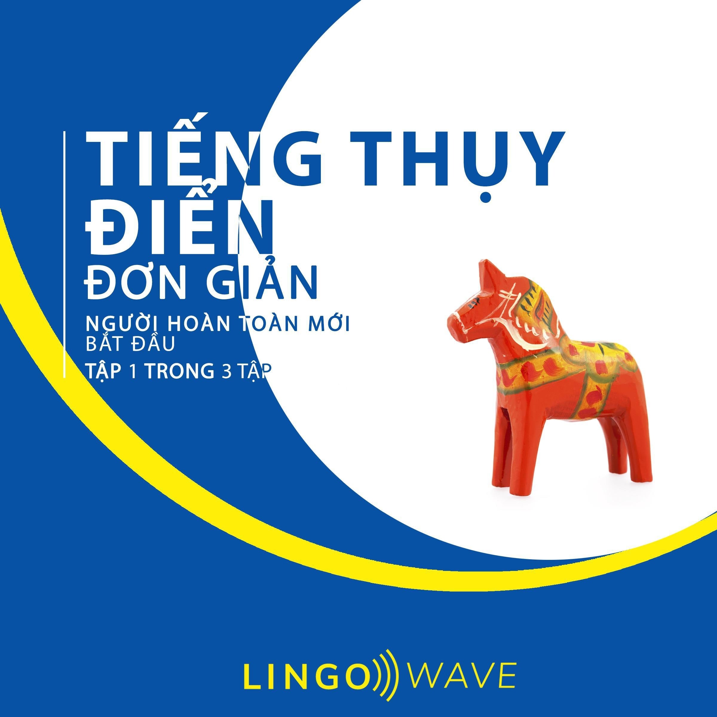 Tiếng Thụy Điển đơn giản - Người hoàn toàn mới bắt đầu - Tập 1 trong 3 tập