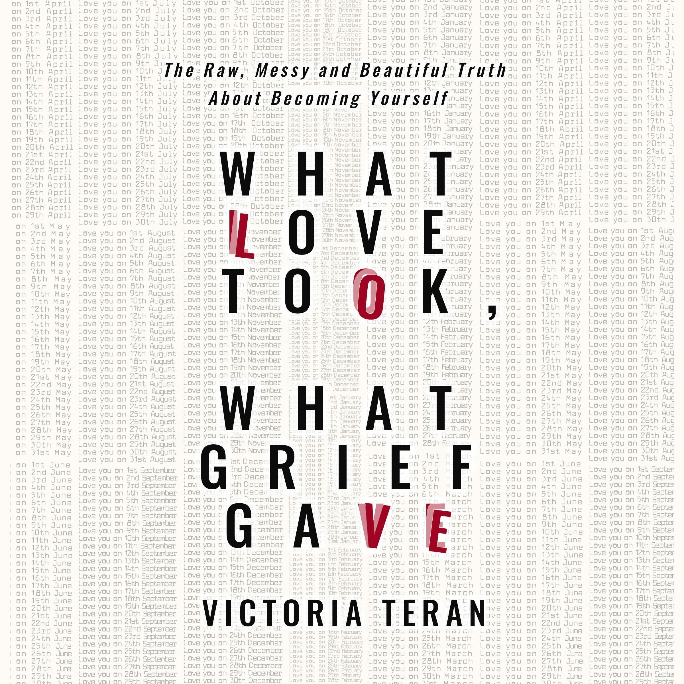 What Love Took, What Grief Gave