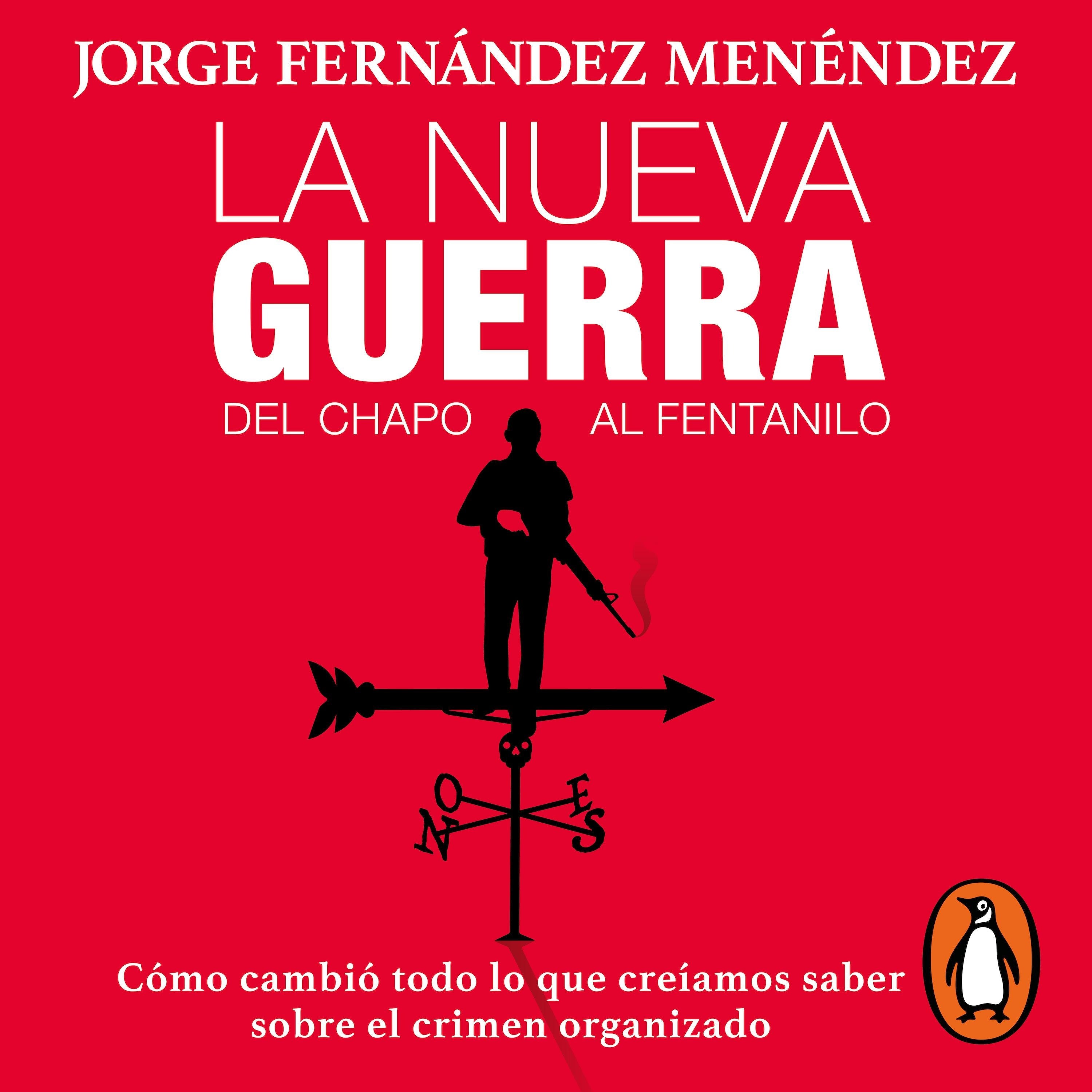 La nueva guerra: Del Chapo al Fentanilo