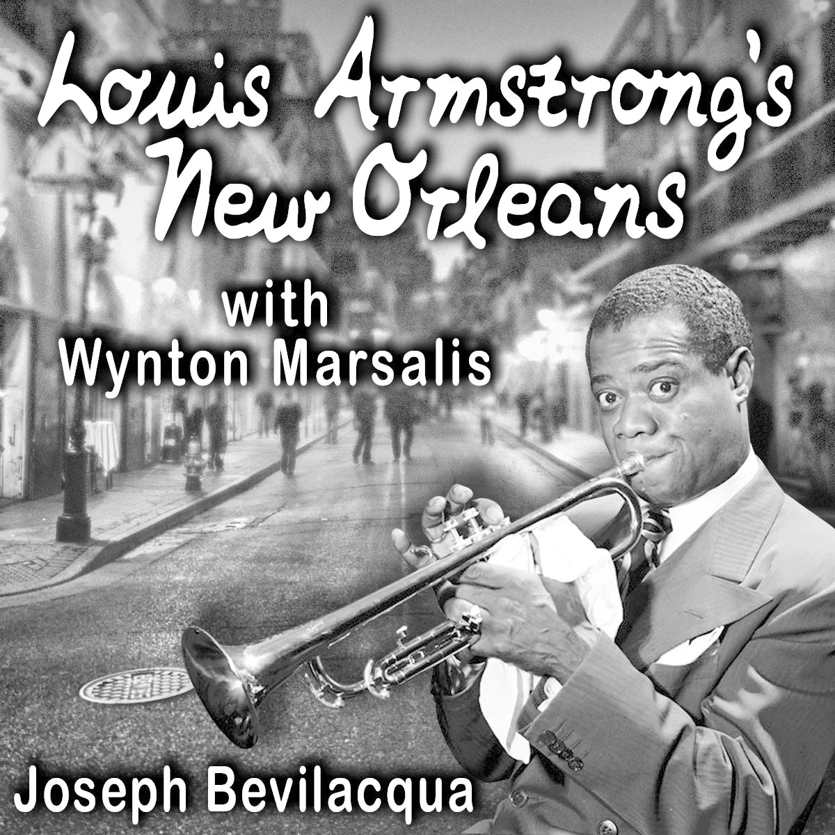 Louis Armstrong’s New Orleans, with Wynton Marsalis