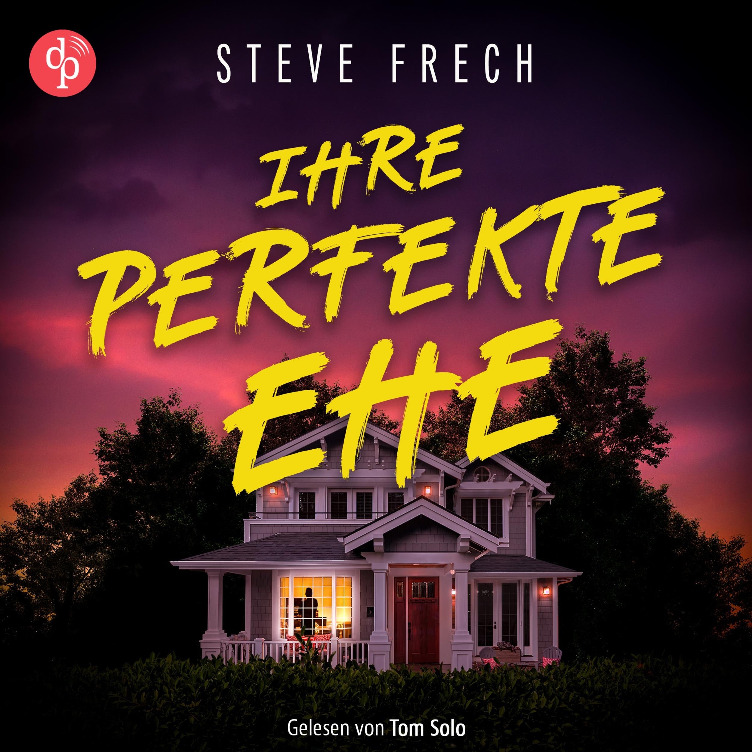 Ihre perfekte Ehe | Thriller Hörbuch - Wie weit würdest du gehen, um deine Familie zu beschützen? (Ungekürzt)