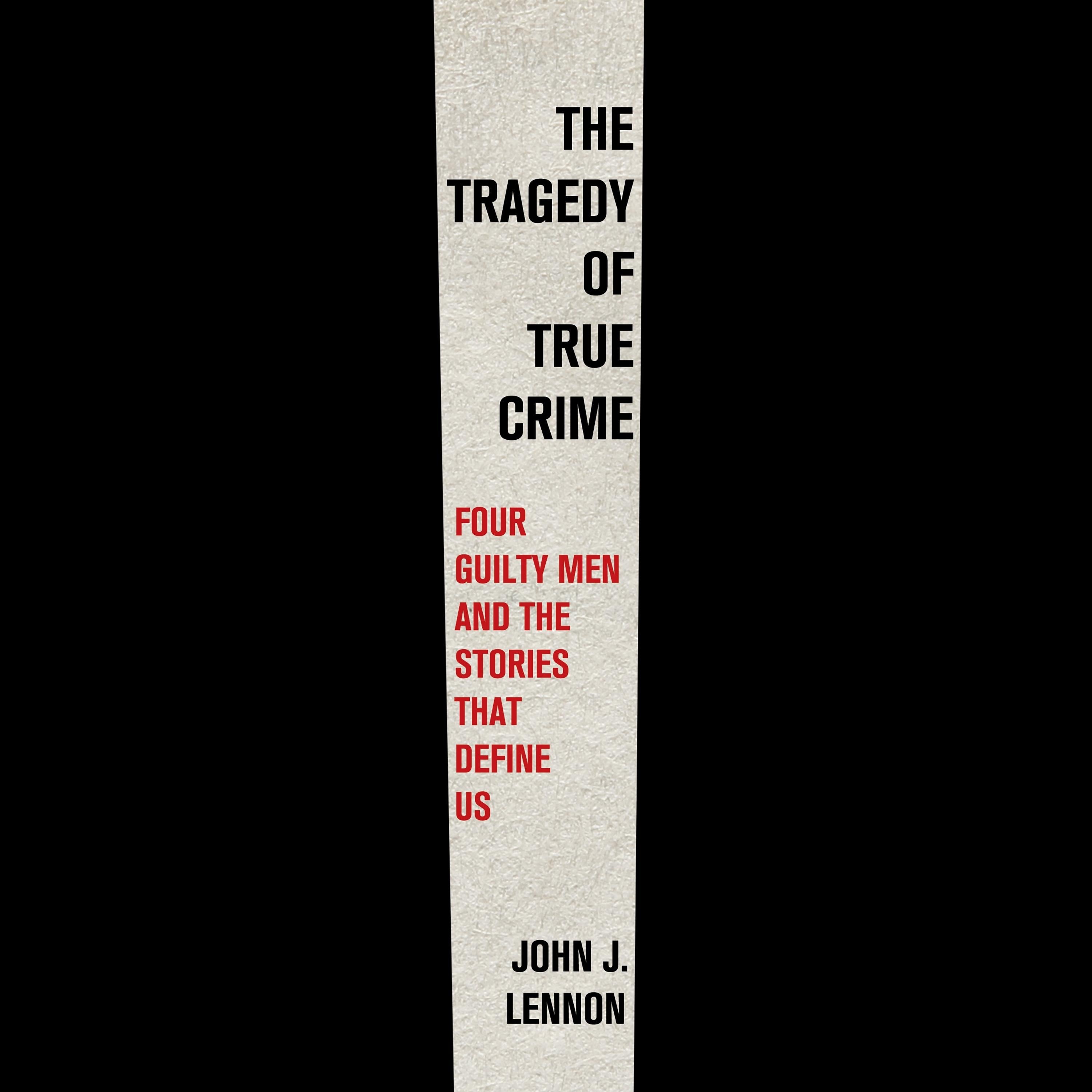 The Tragedy of True Crime