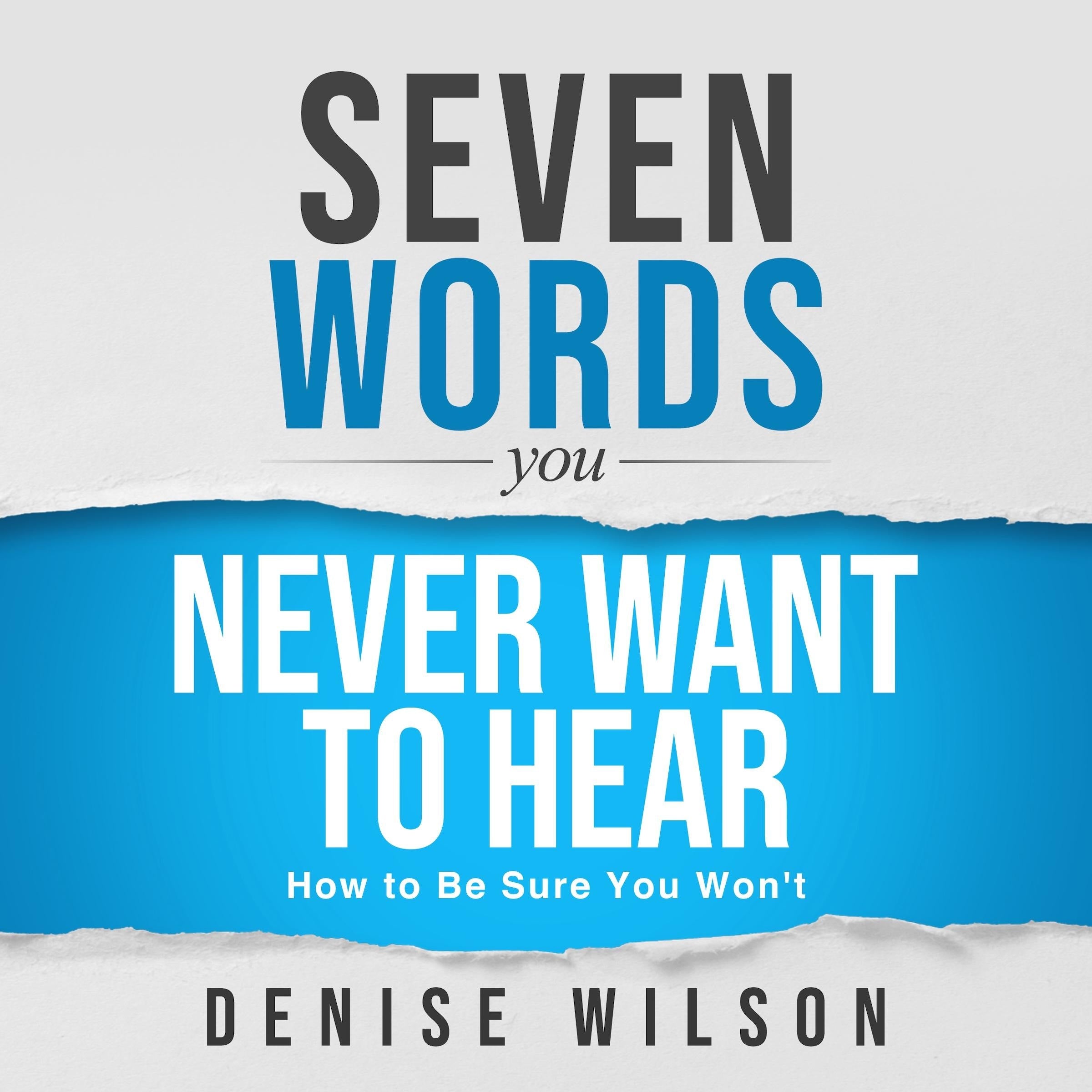 Seven Words You Never Want to Hear