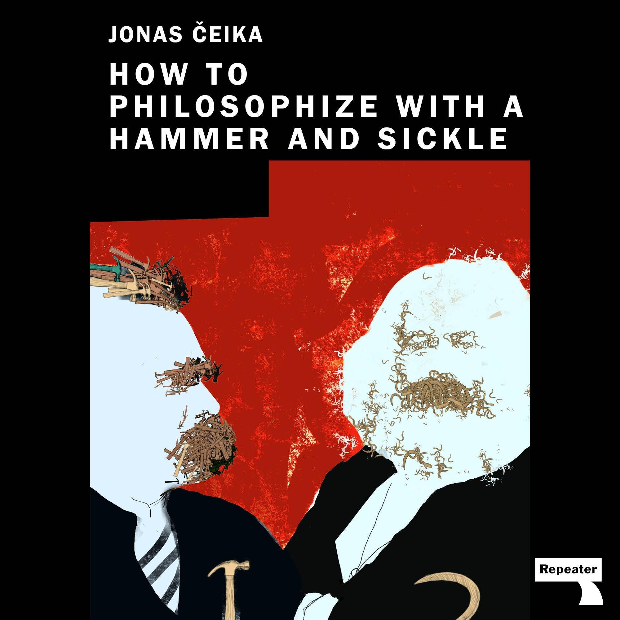 How to Philosophize with a Hammer and Sickle