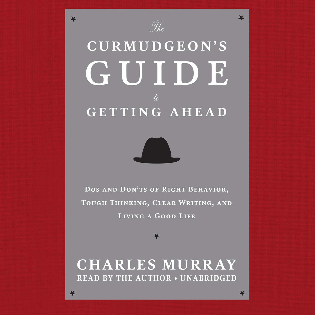 The Curmudgeon’s Guide to Getting Ahead