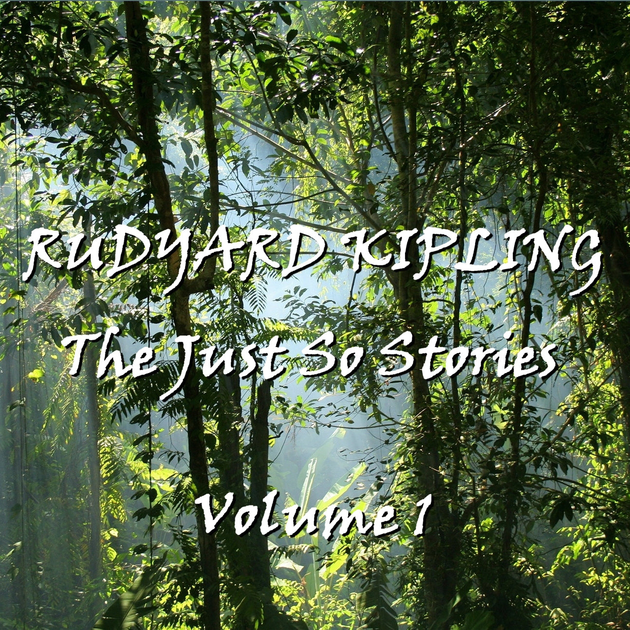 Rudyard Kipling’s Just So Stories, Vol. 1