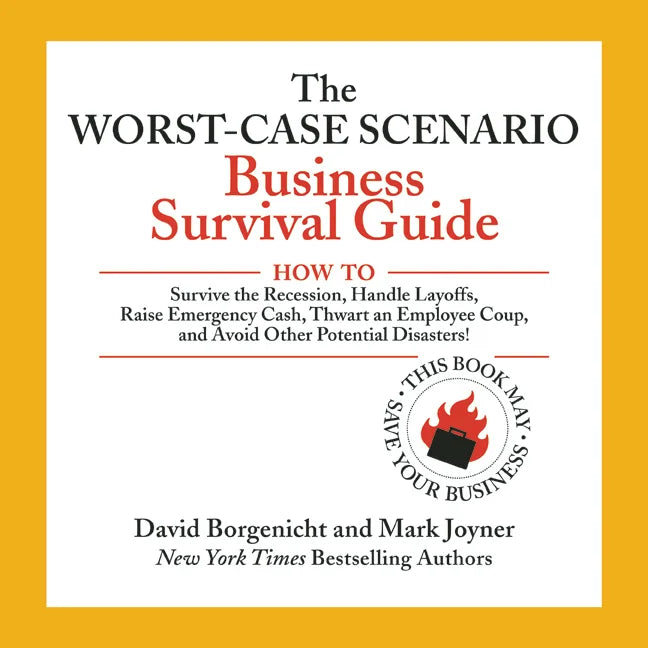 The Worst-Case Scenario Business Survival Guide