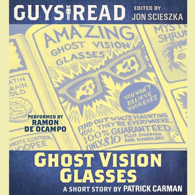 Guys Read: Ghost Vision Glasses