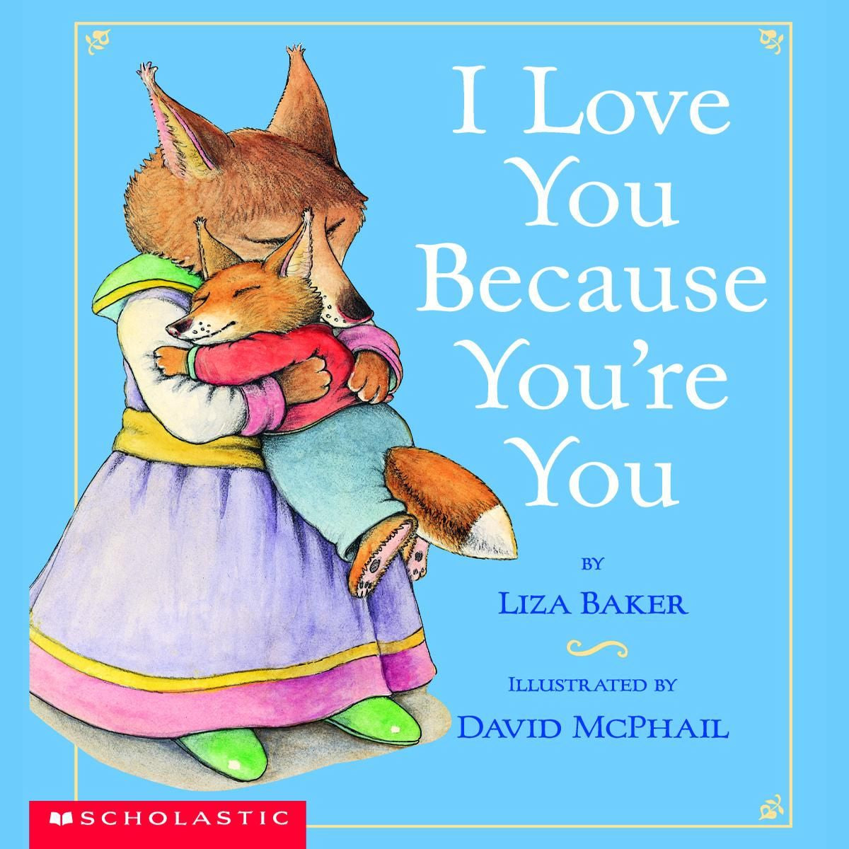 I Love You Because You're You