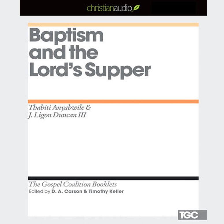 *Baptism and the Lord's Supper