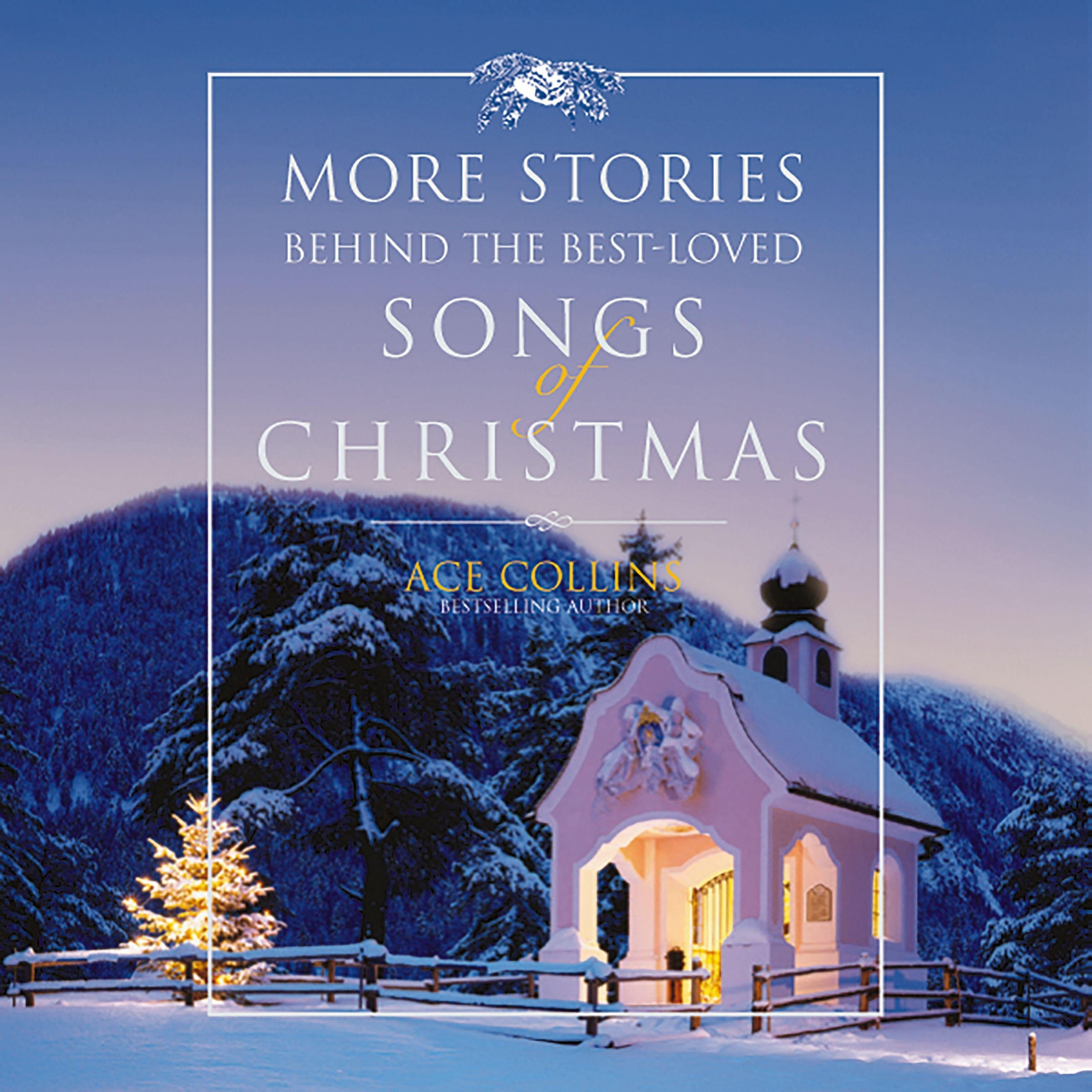 More Stories Behind the Best-Loved Songs of Christmas
