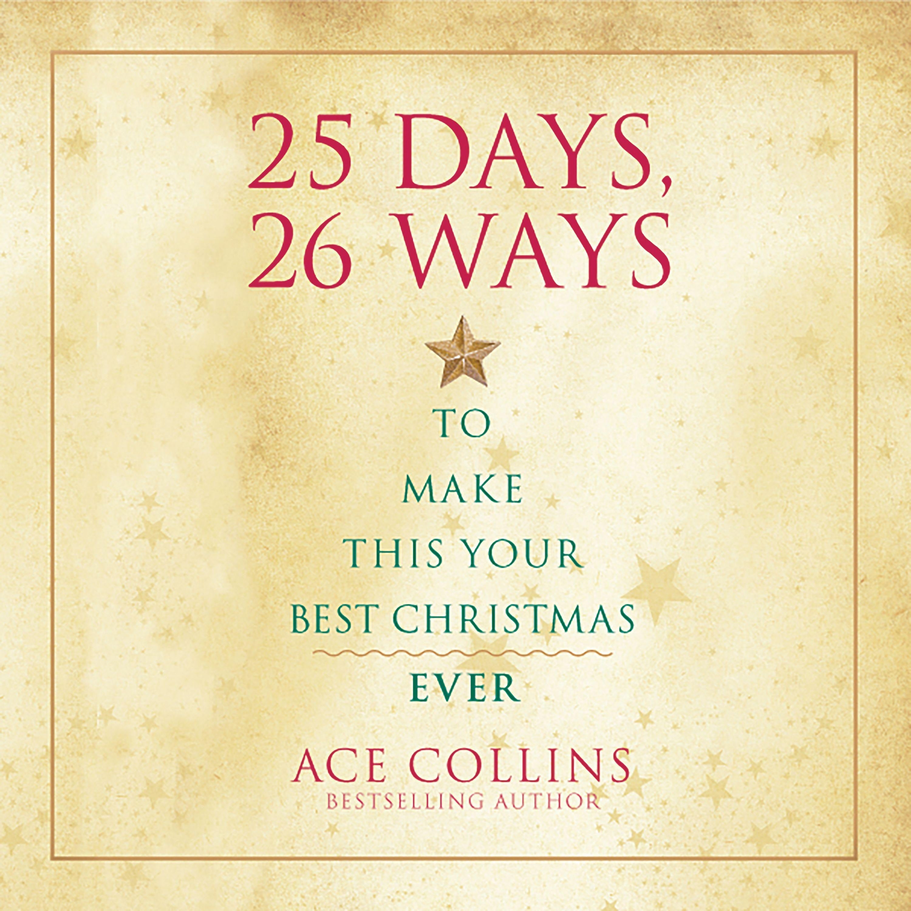 25 Days, 26 Ways to Make This Your Best Christmas Ever