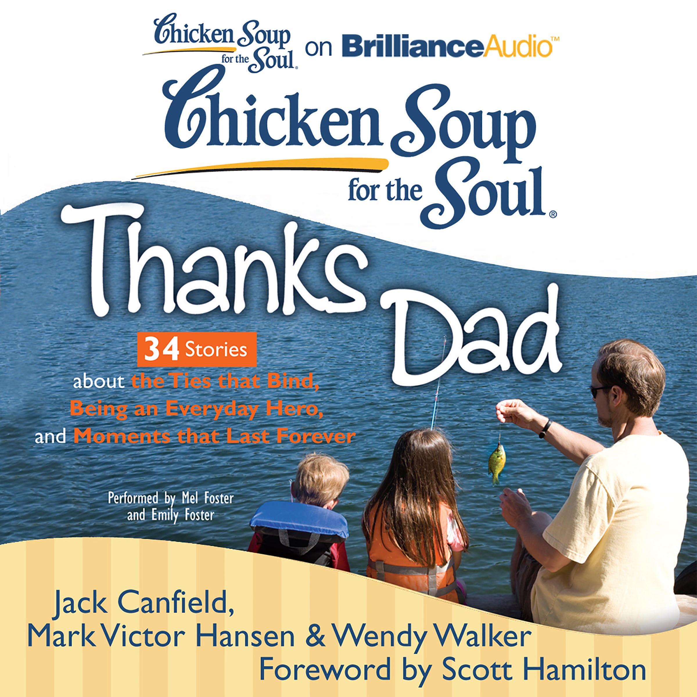 Chicken Soup for the Soul: Thanks Dad - 34 Stories about the Ties that Bind, Being an Everyday Hero, and Moments that Last Forever