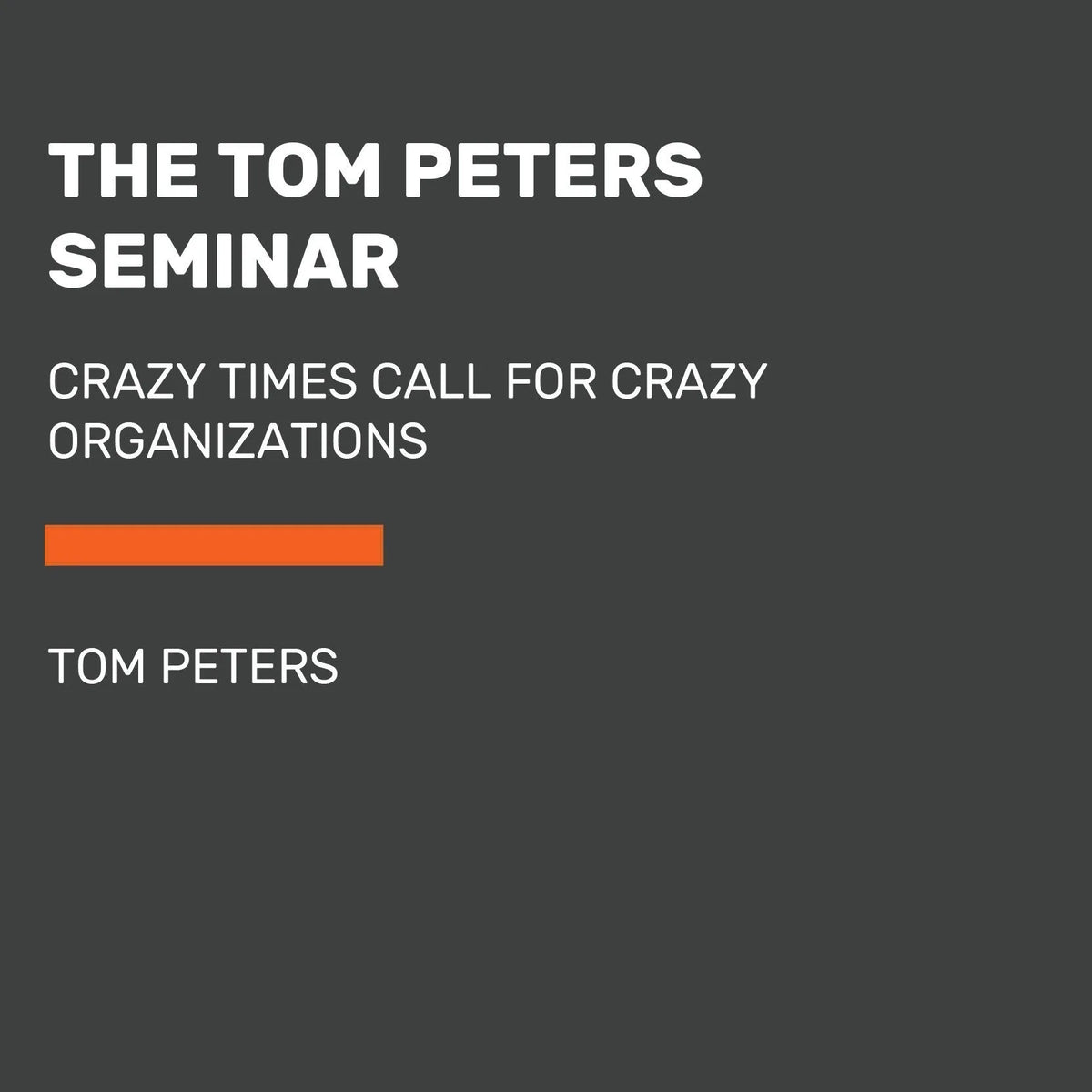 The Tom Peters Seminar