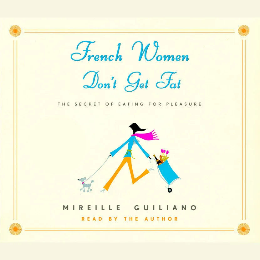 French Women Don't Get Fat