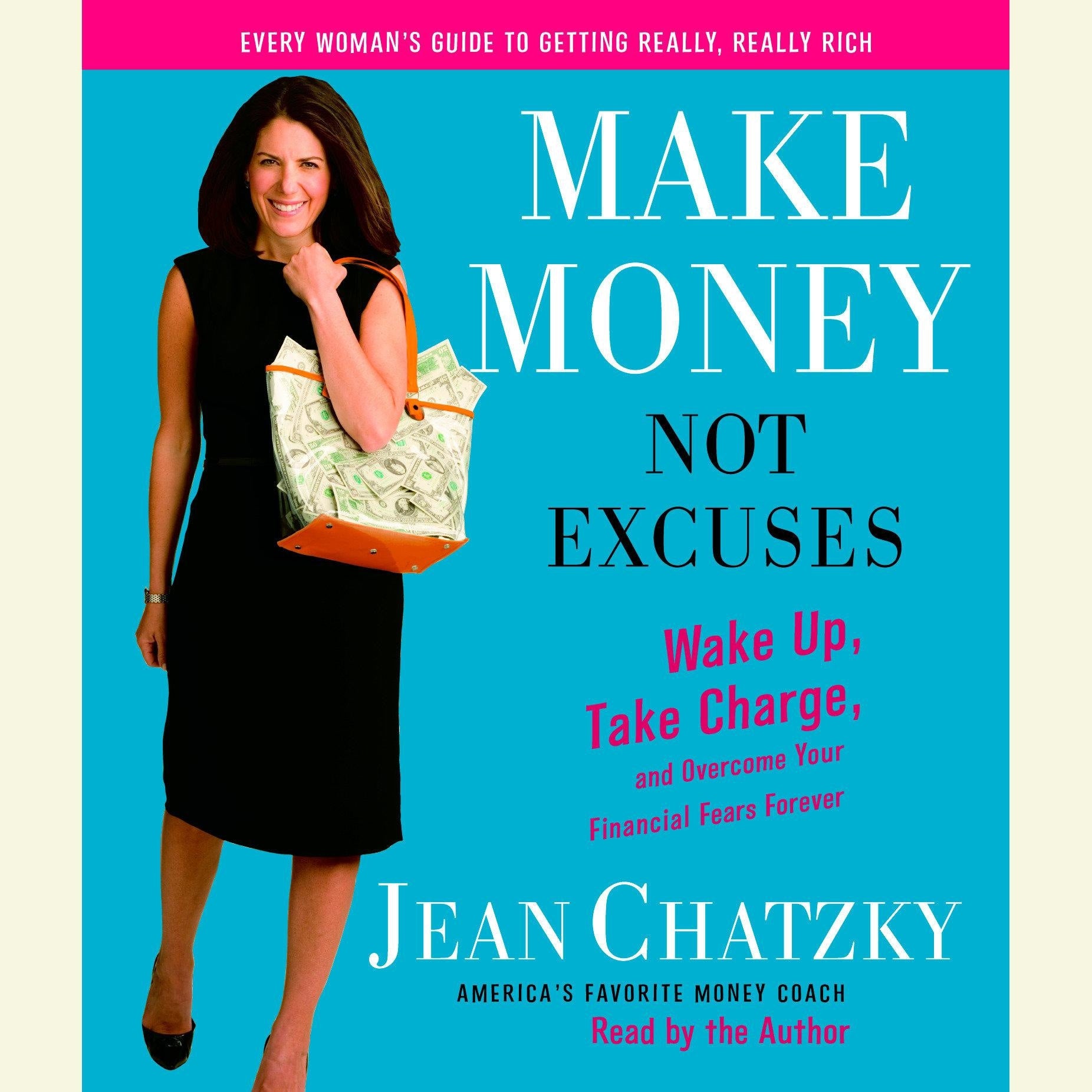 Make Money, Not Excuses