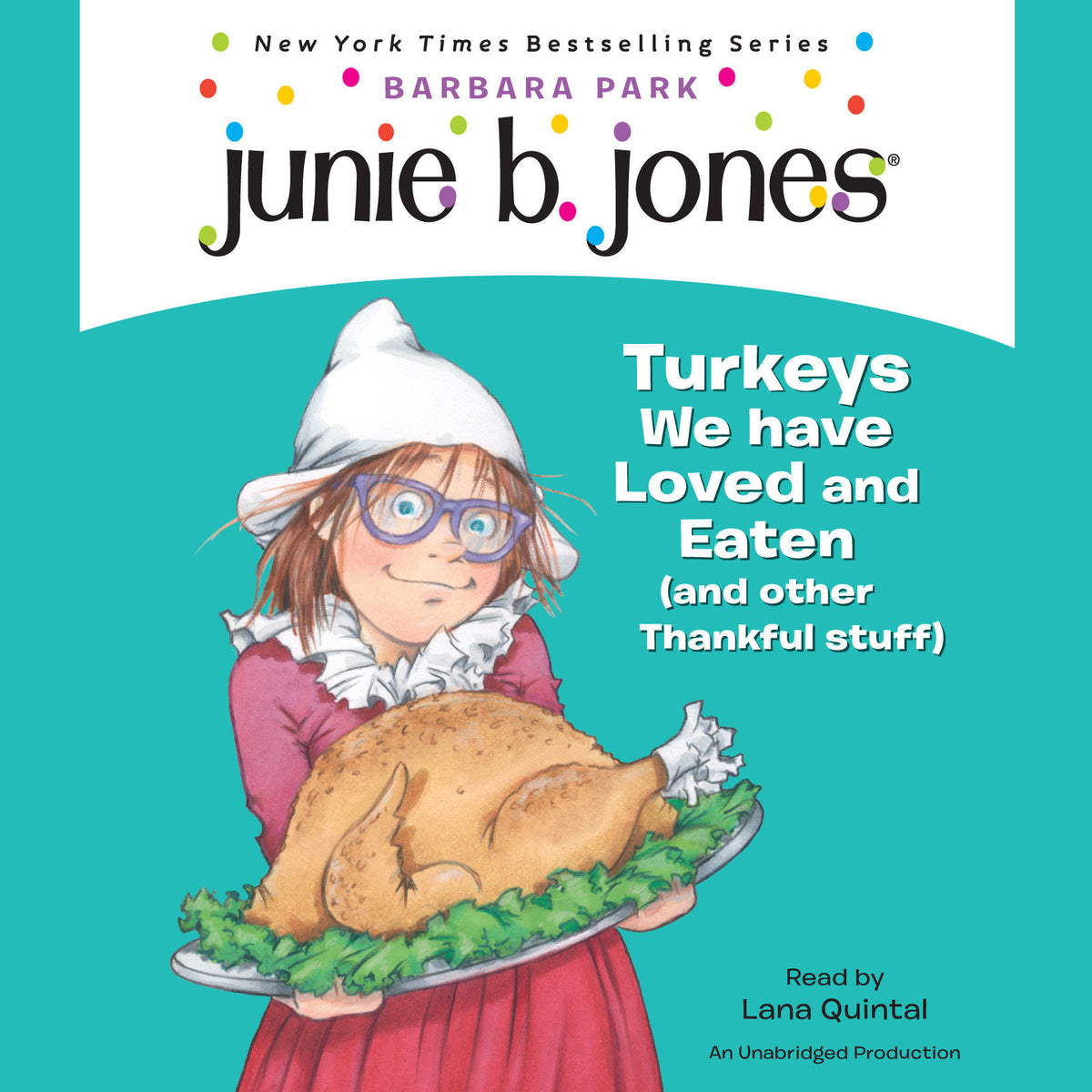 Junie B., First Grader: Turkeys We Have Loved and Eaten (and Other Thankful Stuff) (Junie B. Jones)
