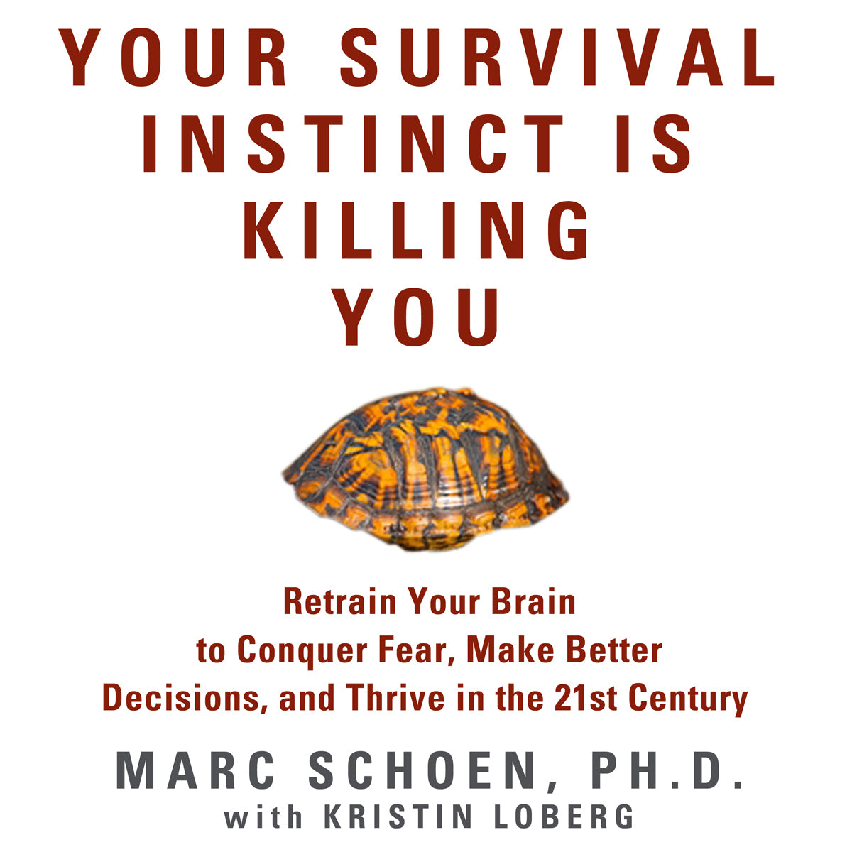 Your Survival Instinct Is Killing You